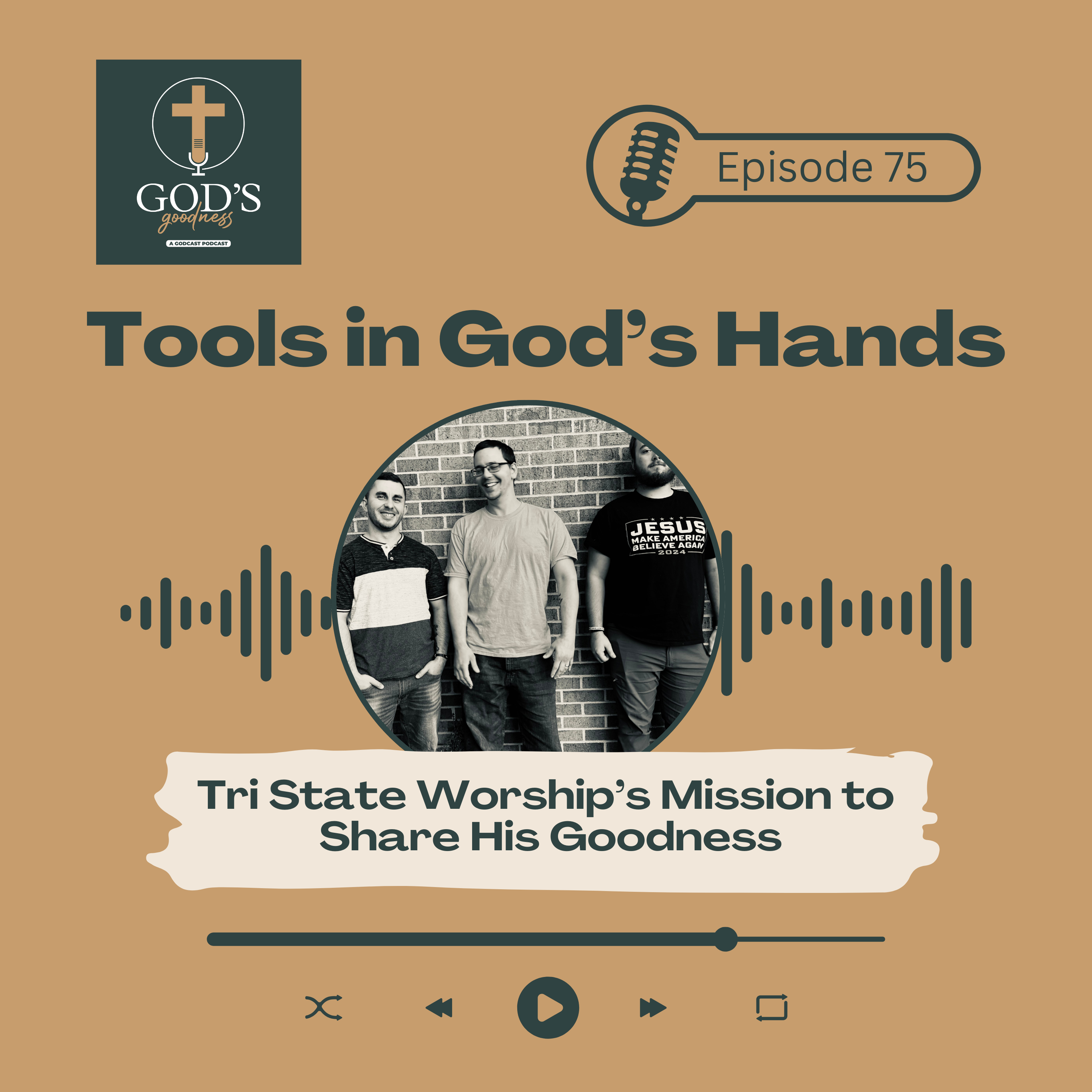God\'s Goodness Podcast: Strengthen Your Faith