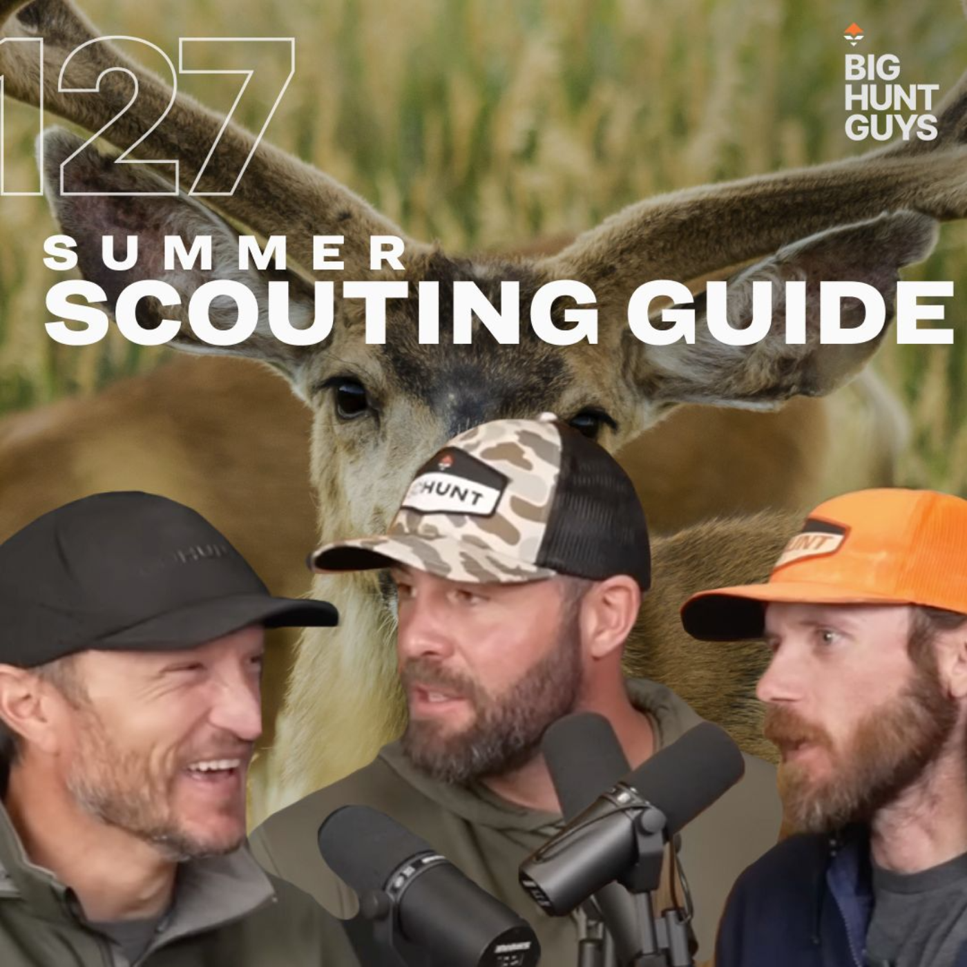The Hunt Begins, Your Summer Scouting Guide | Big Hunt Guys, Ep. 127
