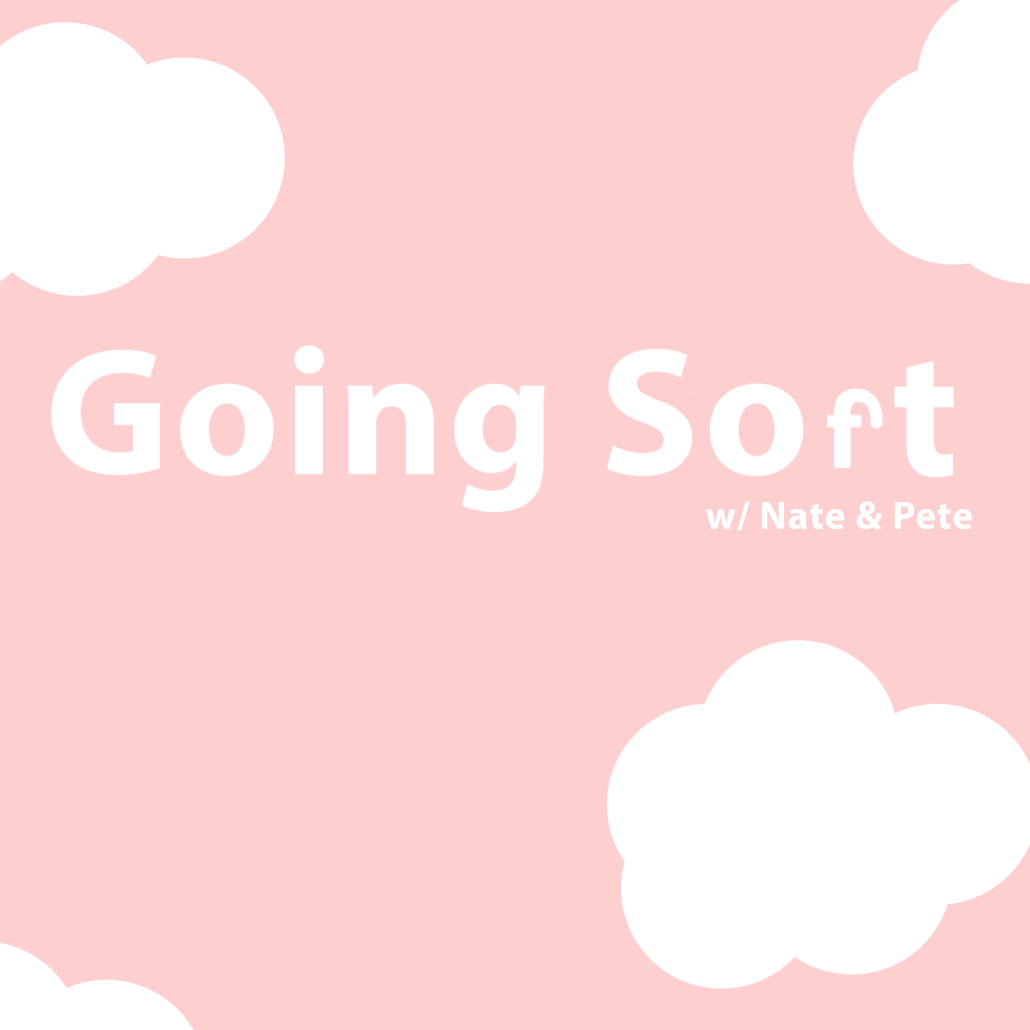 Going Soft with Nate and Pete podcast artwork