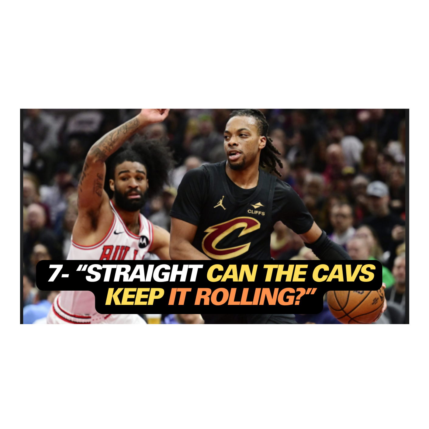 🔥 Cavs on Fire! Can They Extend Their 7-Game Road Streak vs. Bulls?