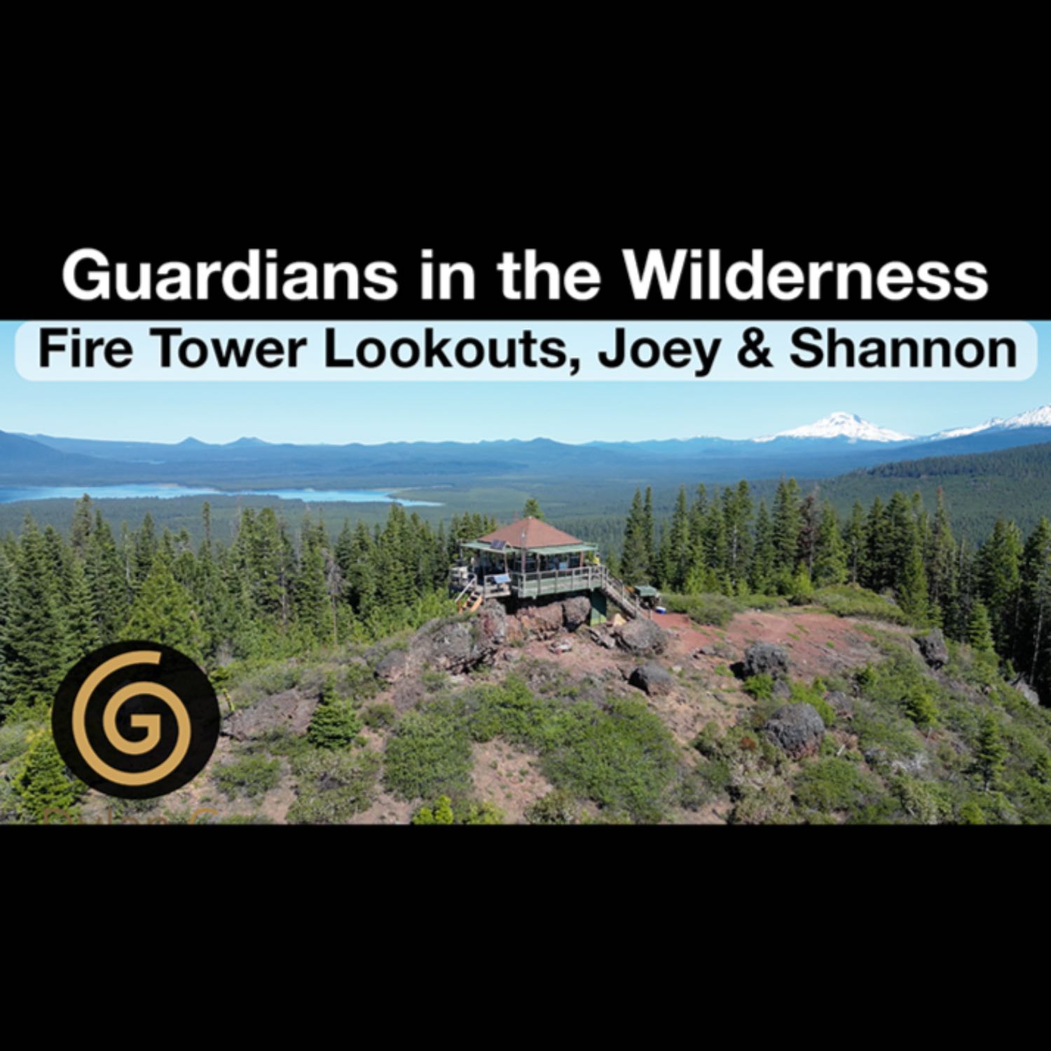 Guardians in the Wilderness: Joey & Shannon Hodgson's Journey as Remote Forest Fire Tower Lookouts episode artwork