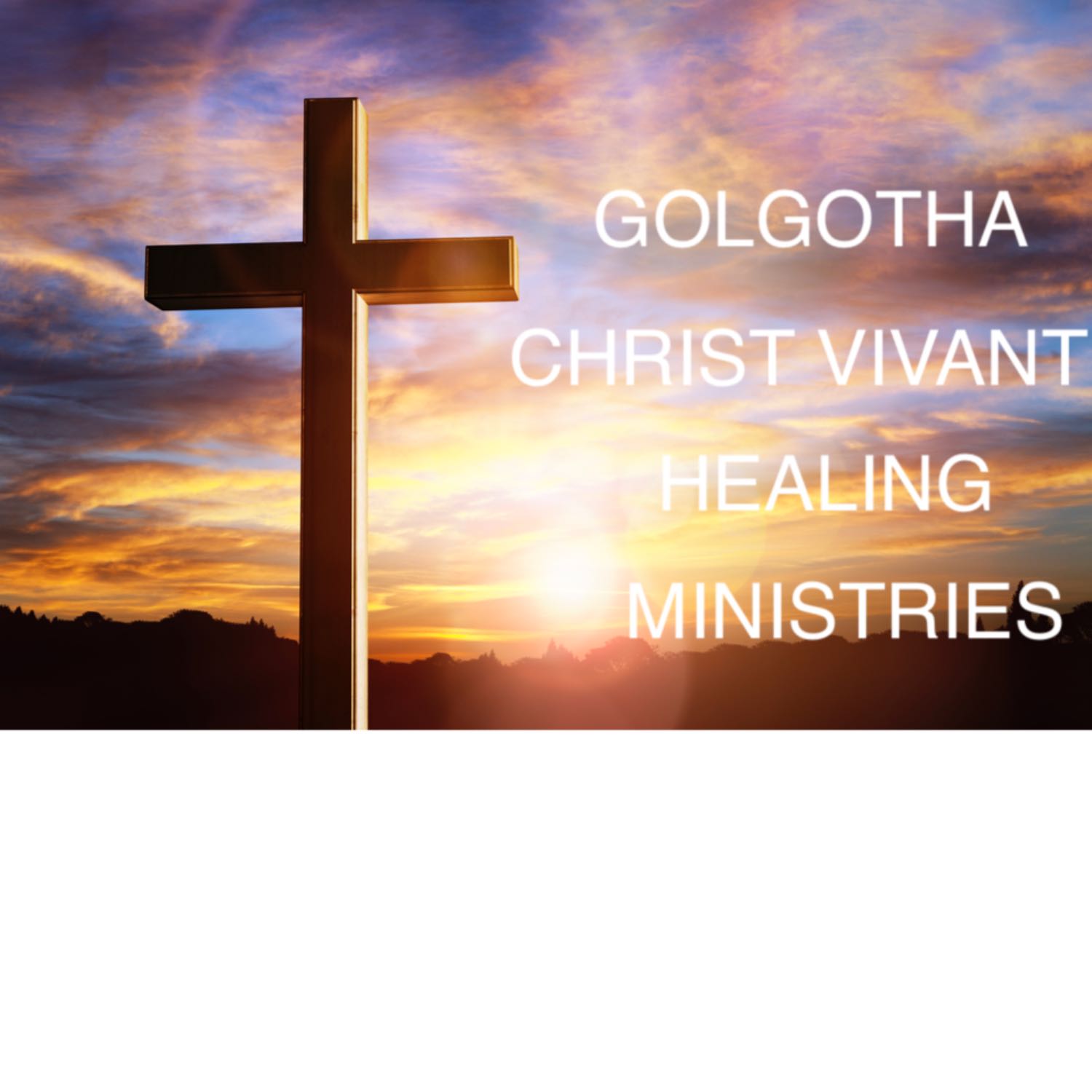 Golgotha/Christ Vivant Healing Ministries podcast artwork