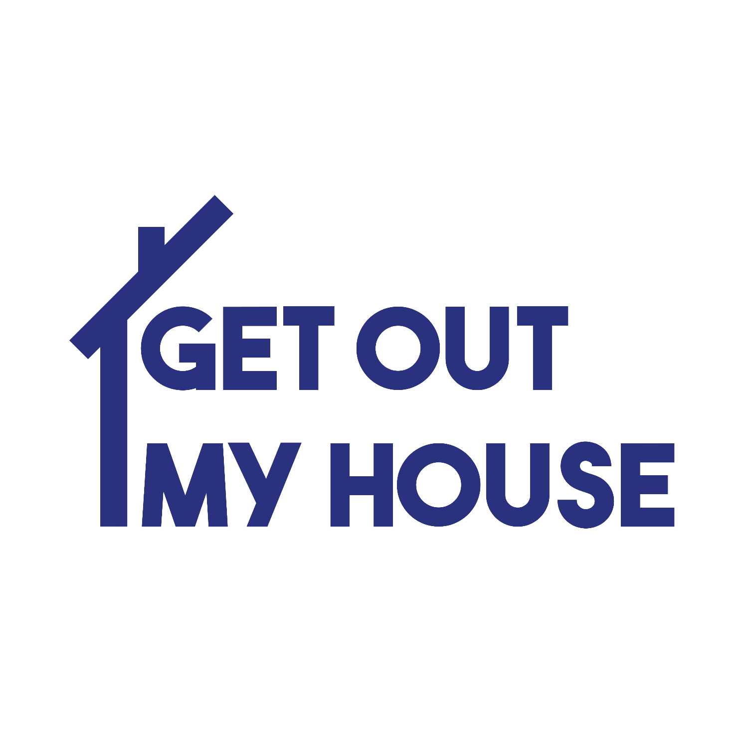 Get Out My House Podcast