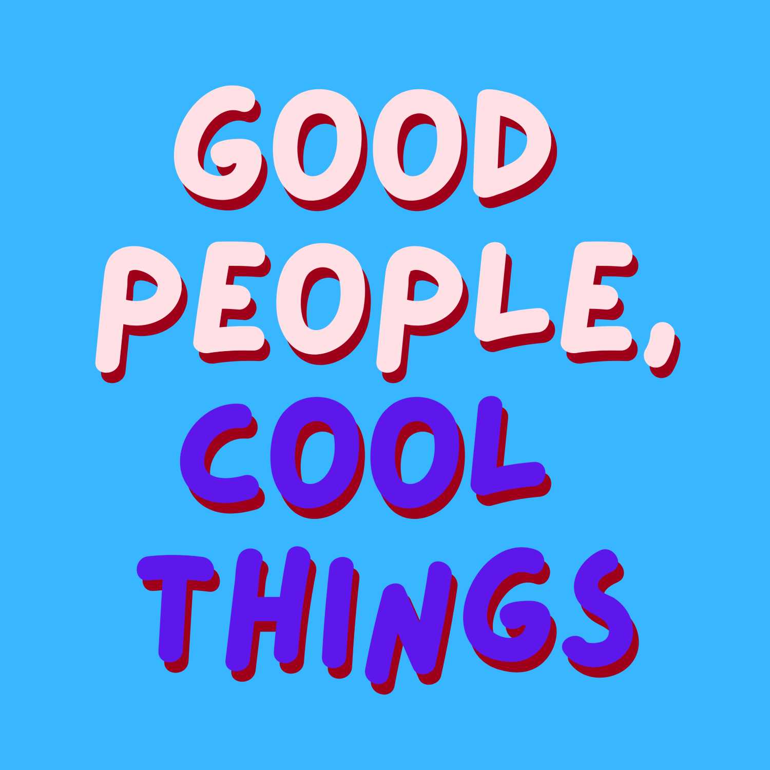 Good People, Cool Things podcast show image