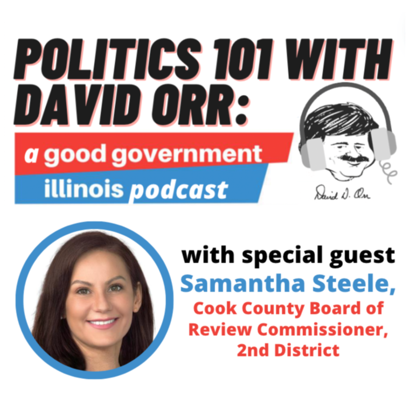Politics 101 with David Orr: Board of Review Commissioner Samantha Steele episode artwork