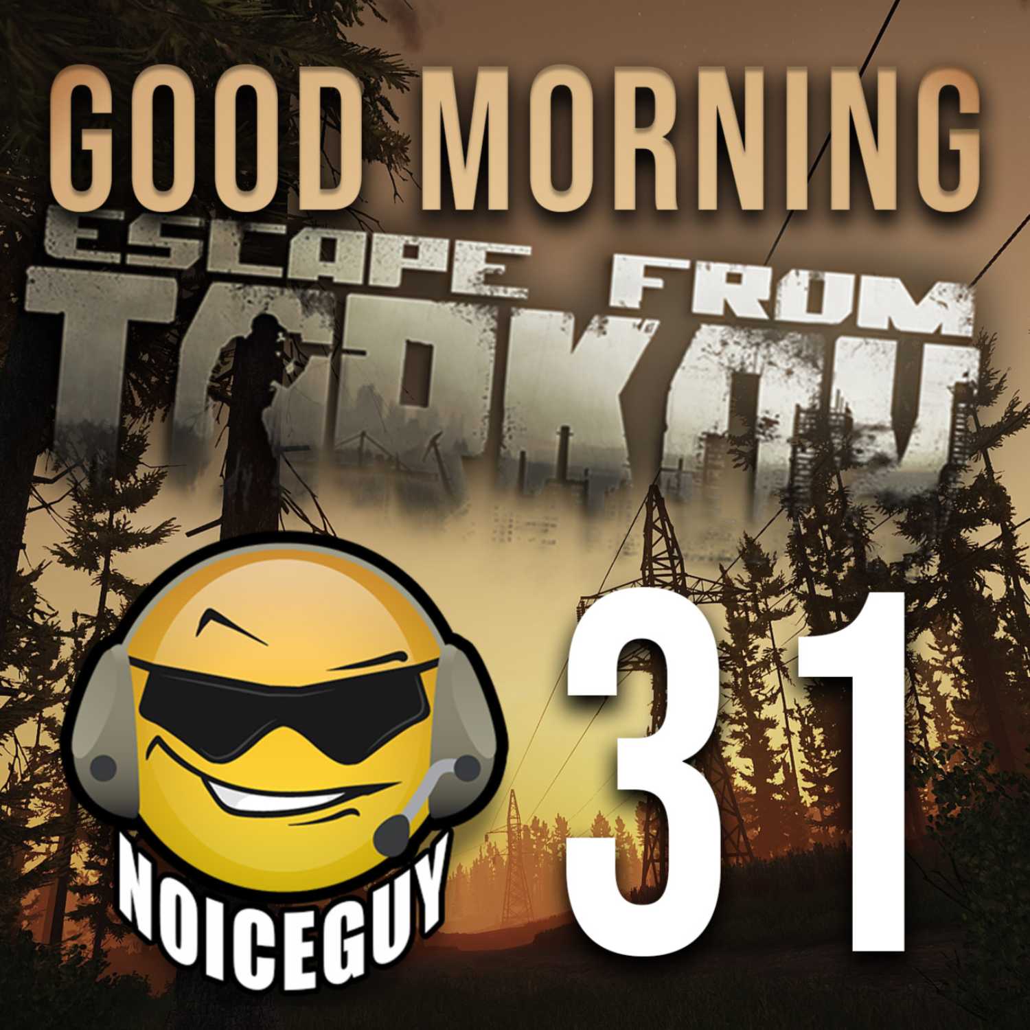 Good Morning Tarkov - NoiceGuy Tarkov