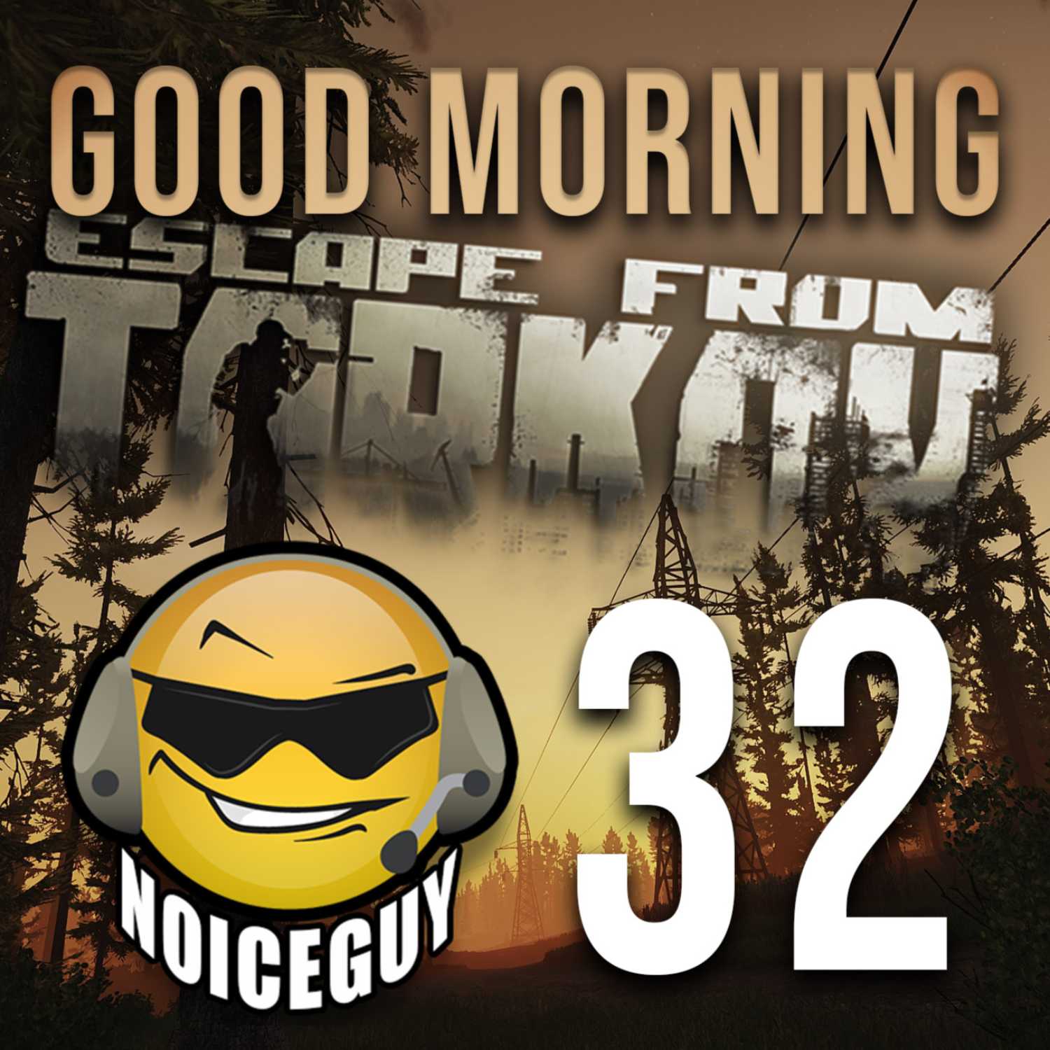 Good Morning Tarkov - NoiceGuy Tarkov