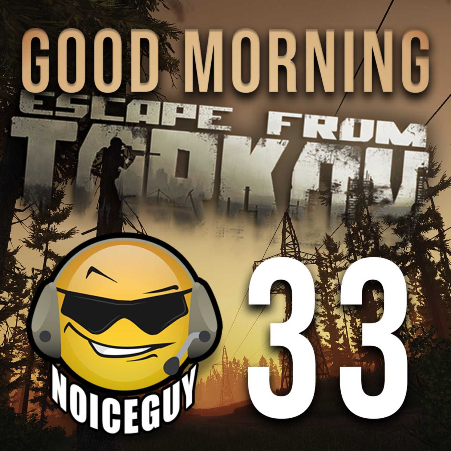 Good Morning Tarkov - NoiceGuy Tarkov