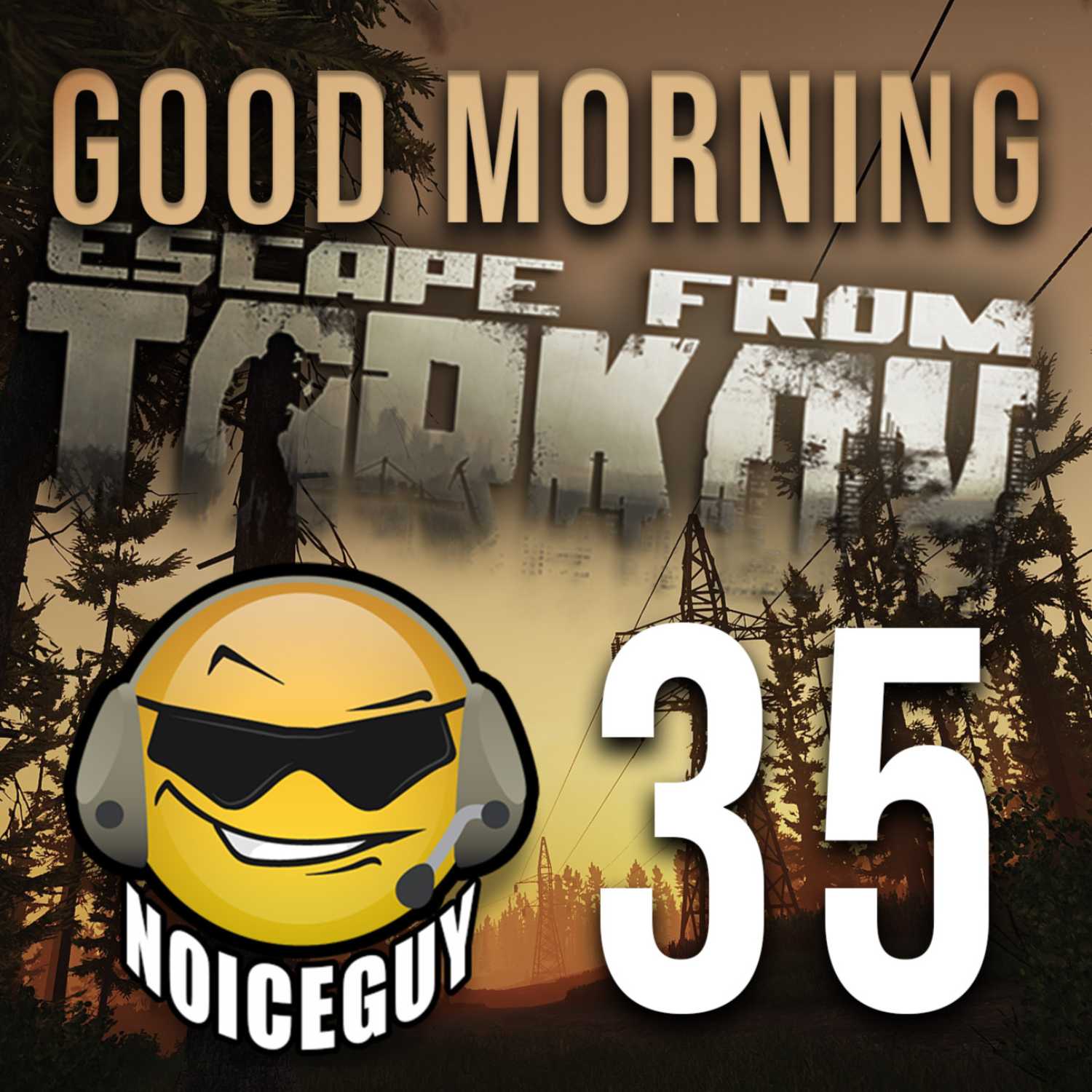 Good Morning Tarkov - NoiceGuy Tarkov