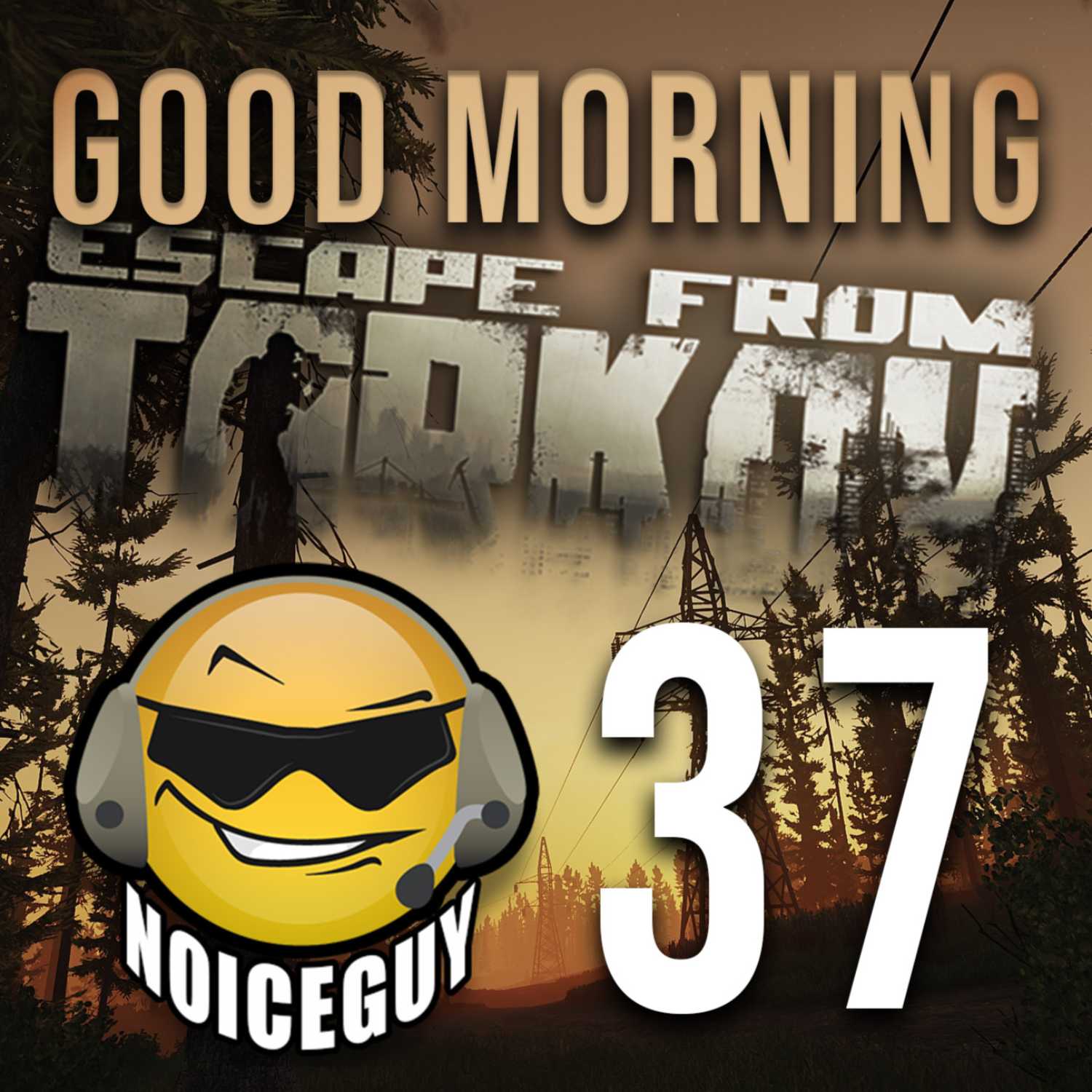 Good Morning Tarkov - NoiceGuy Tarkov