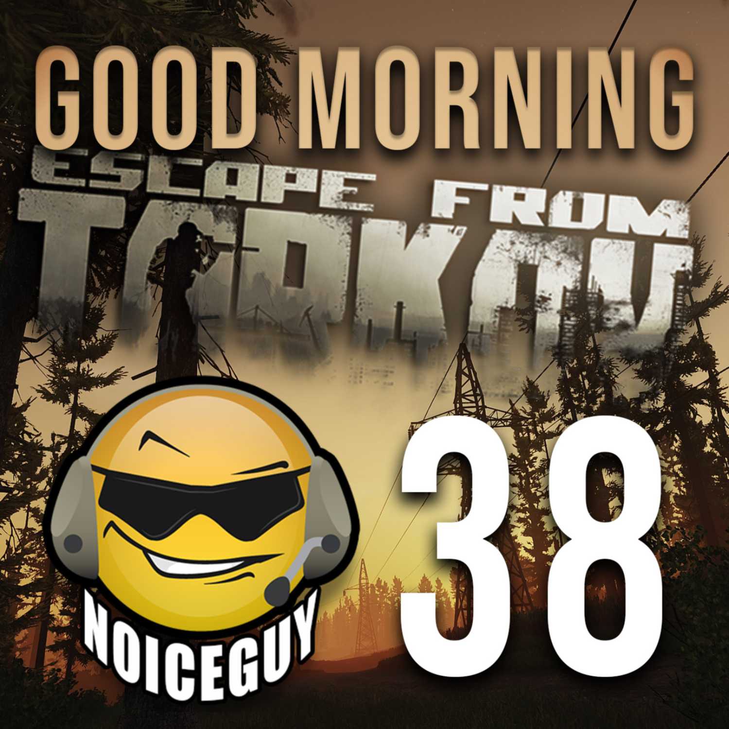 Good Morning Tarkov - NoiceGuy Tarkov