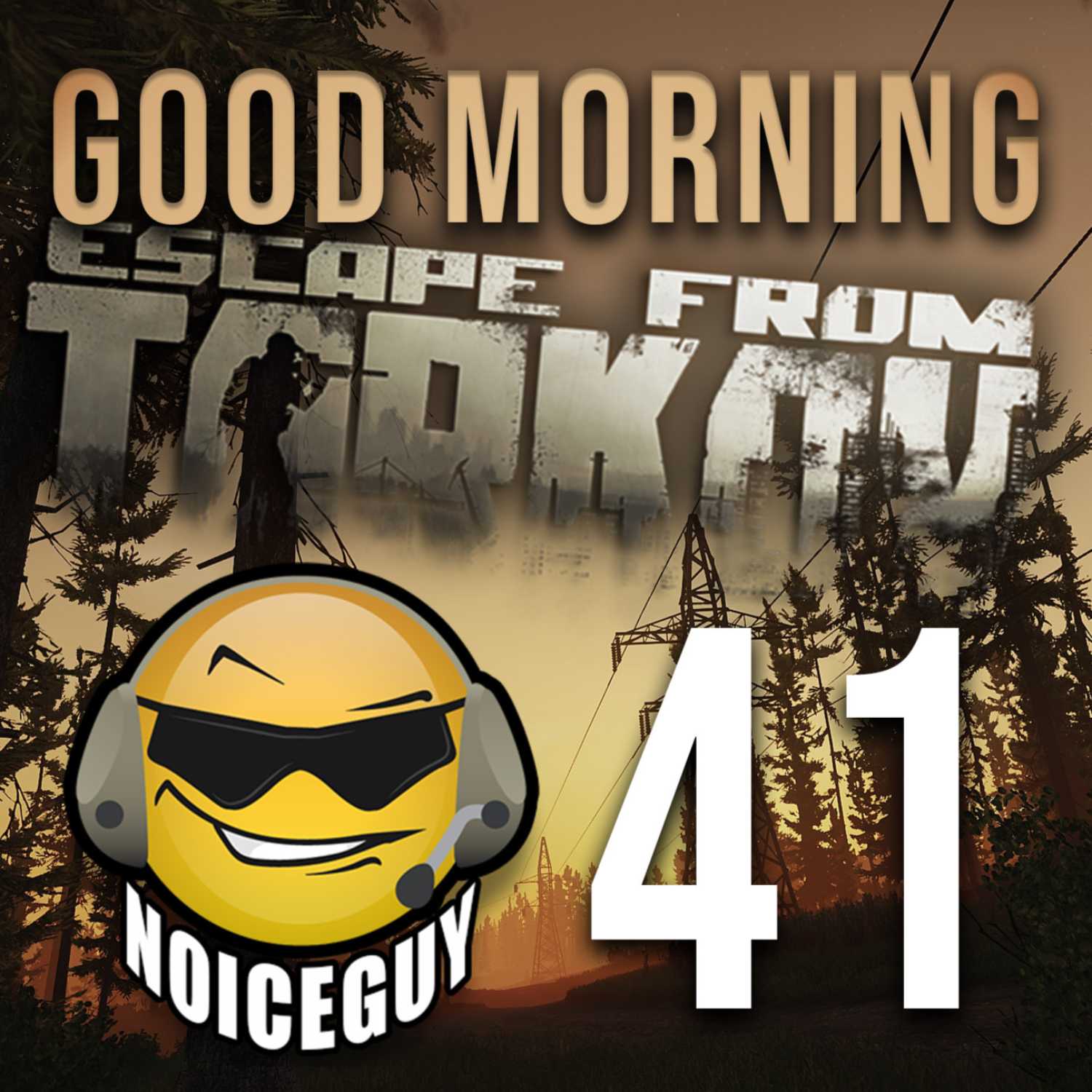 Good Morning Tarkov - NoiceGuy Tarkov