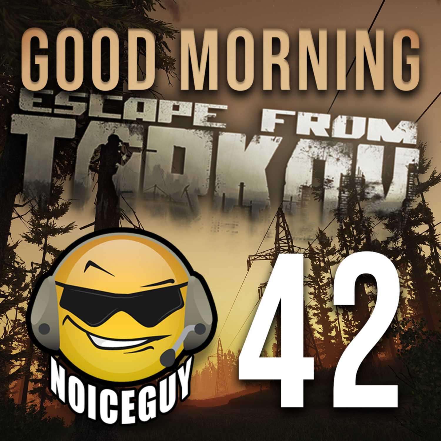 Good Morning Tarkov - NoiceGuy Tarkov