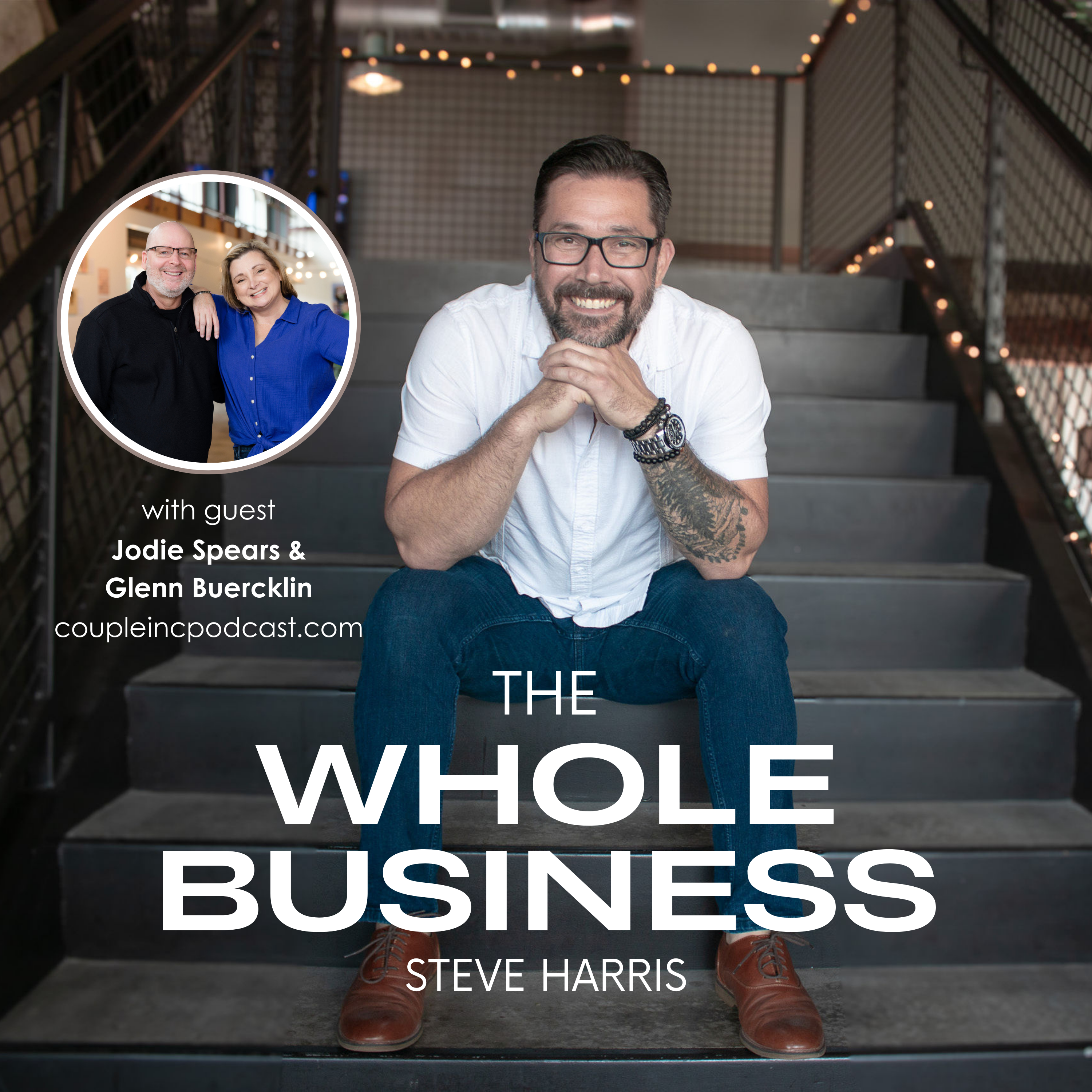 Power Couple in Business (w/Guests Jodie Spears and Glenn Buercklin)