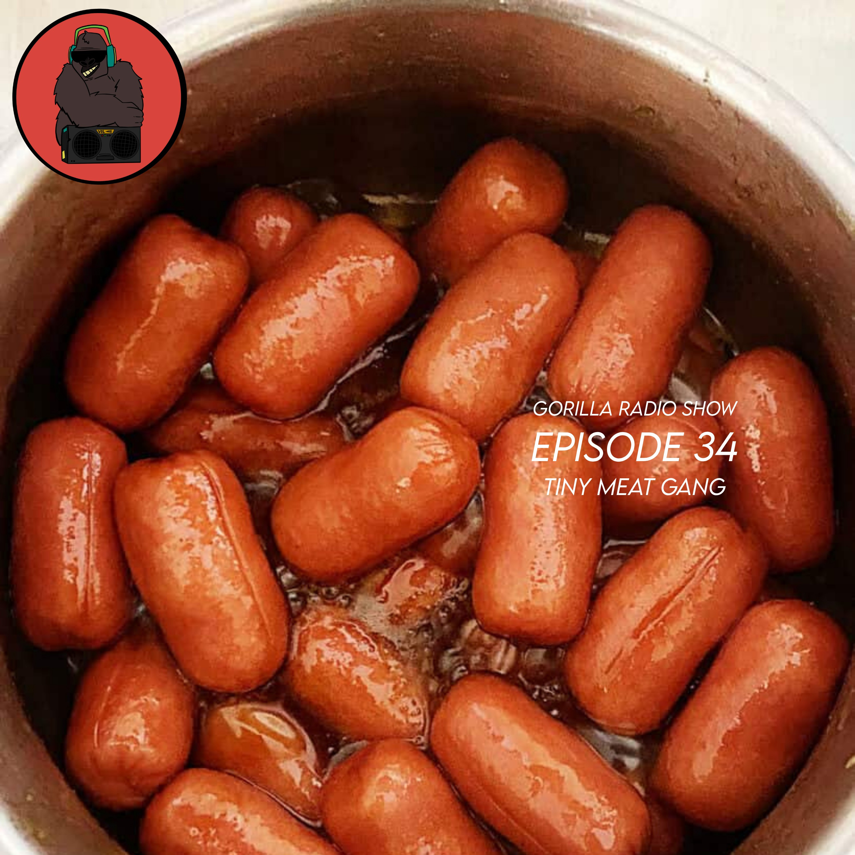 Episode 34 - Tiny Meat Gang
