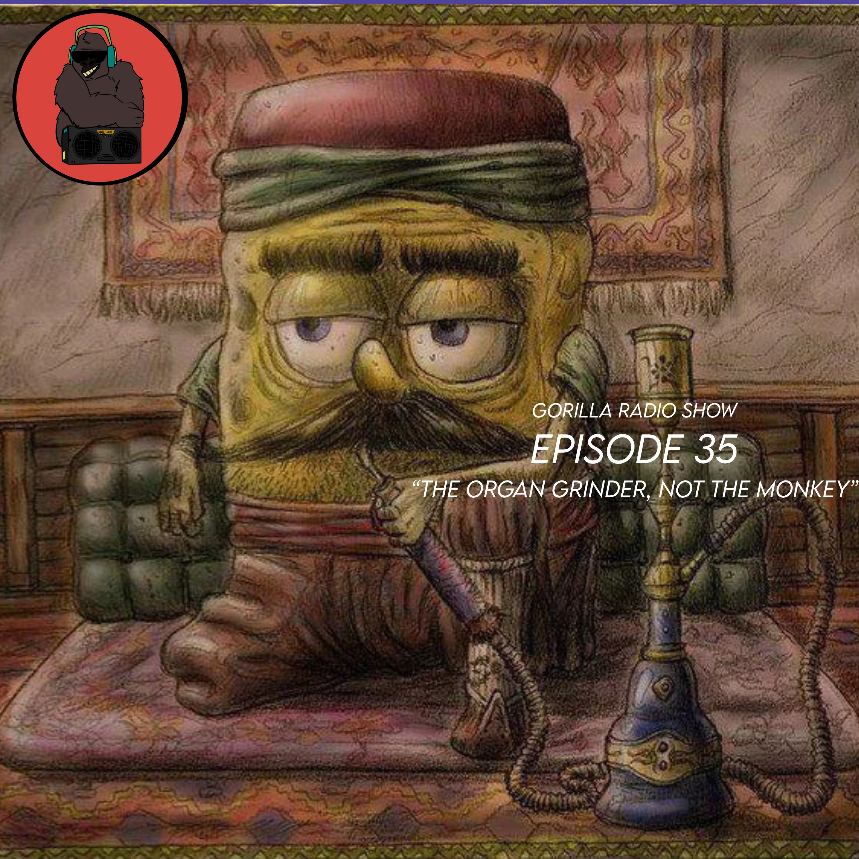 Episode 35 - The Organ Grinder, Not the Monkey