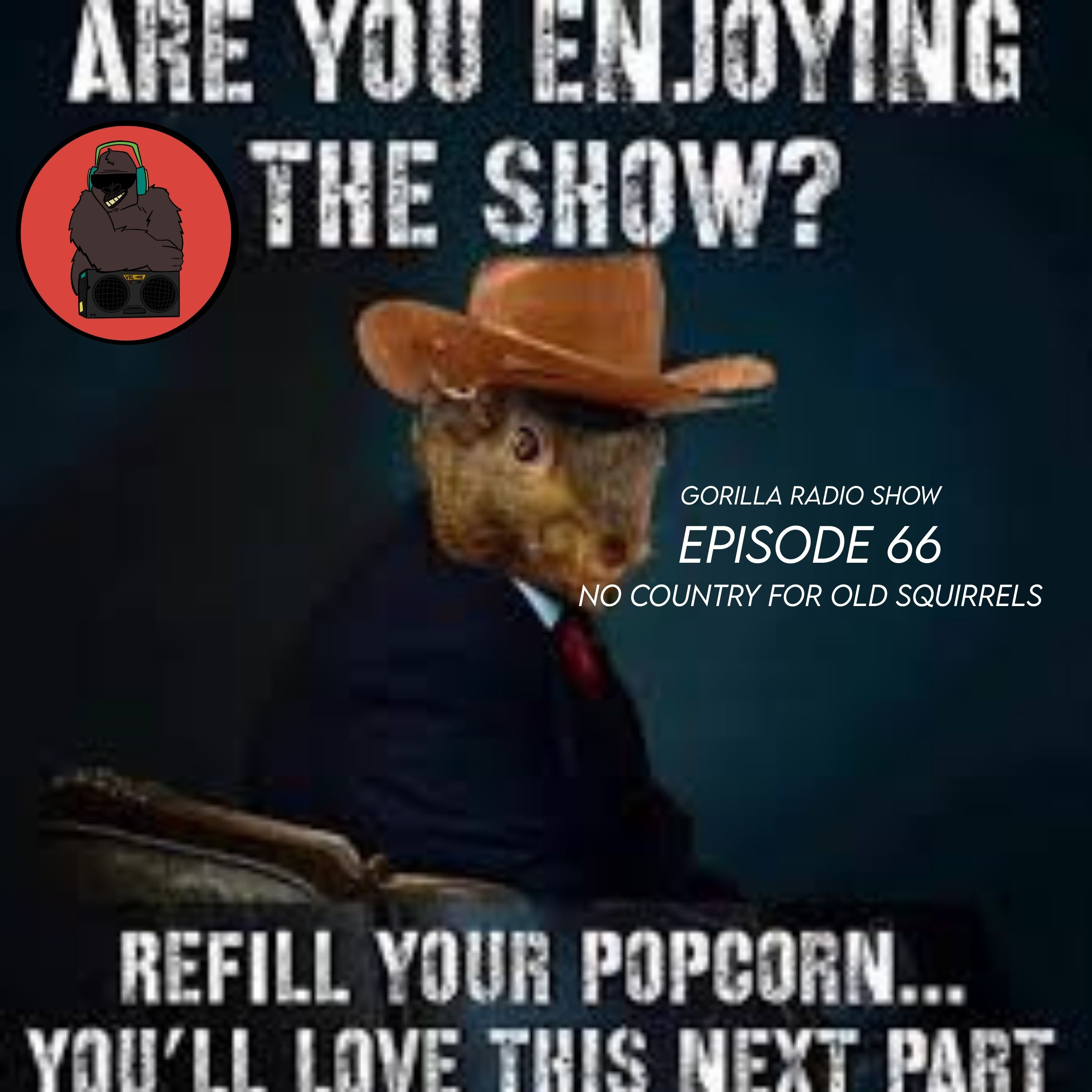 Episode 66 - No Country for Old Squirrels