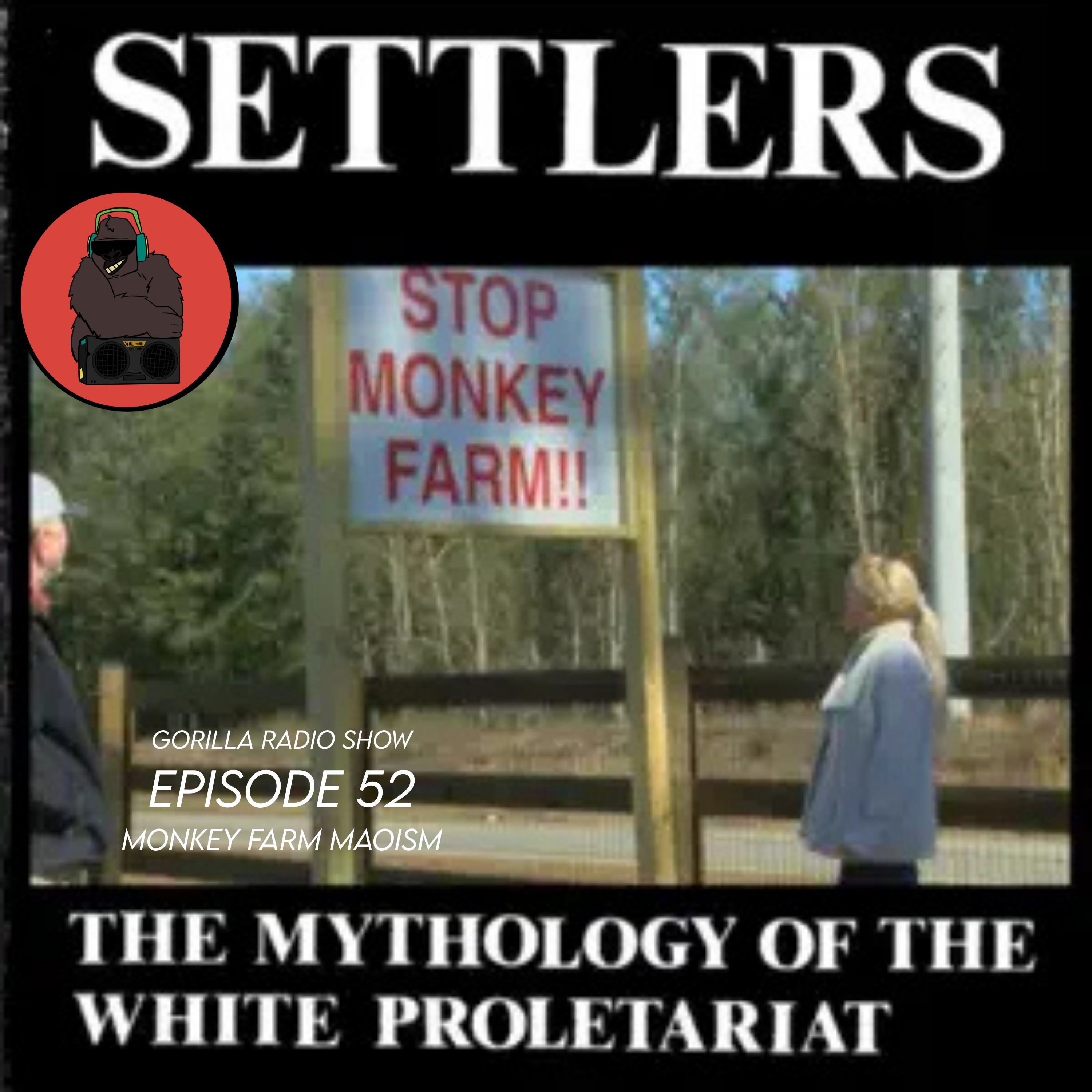 Episode 52 - Monkey Farm Maoism