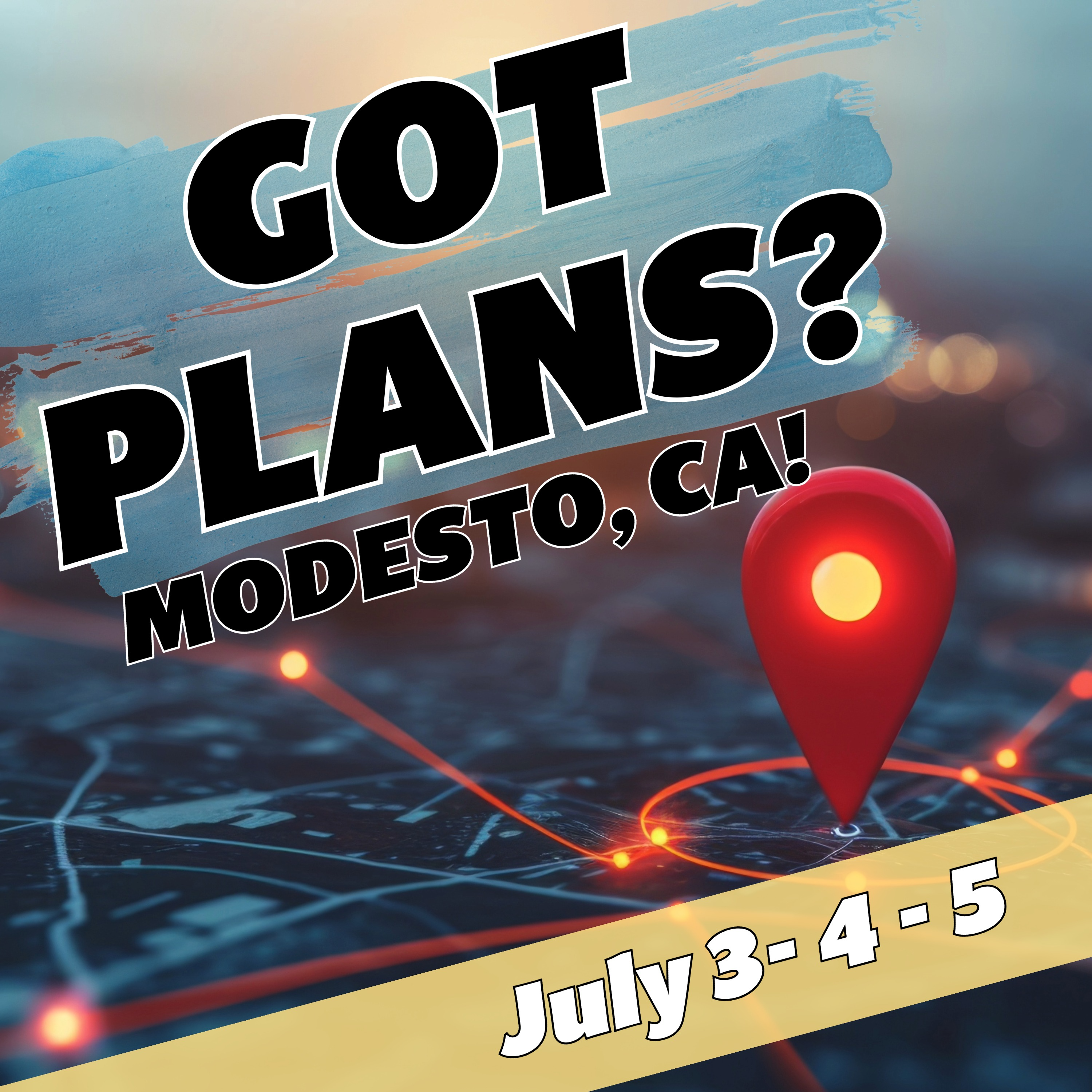 Got Plans for July 3rd, 4th and 5th? Modesto, CA! episode artwork