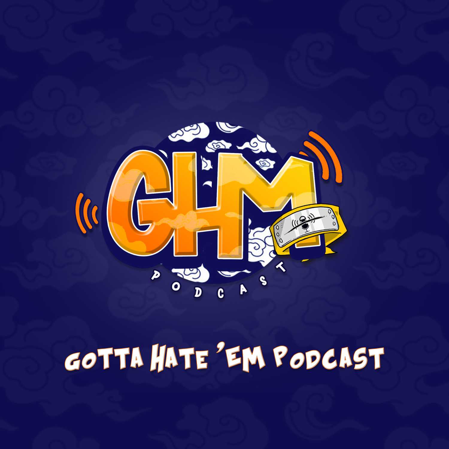 Gotta Hate \'Em Podcast