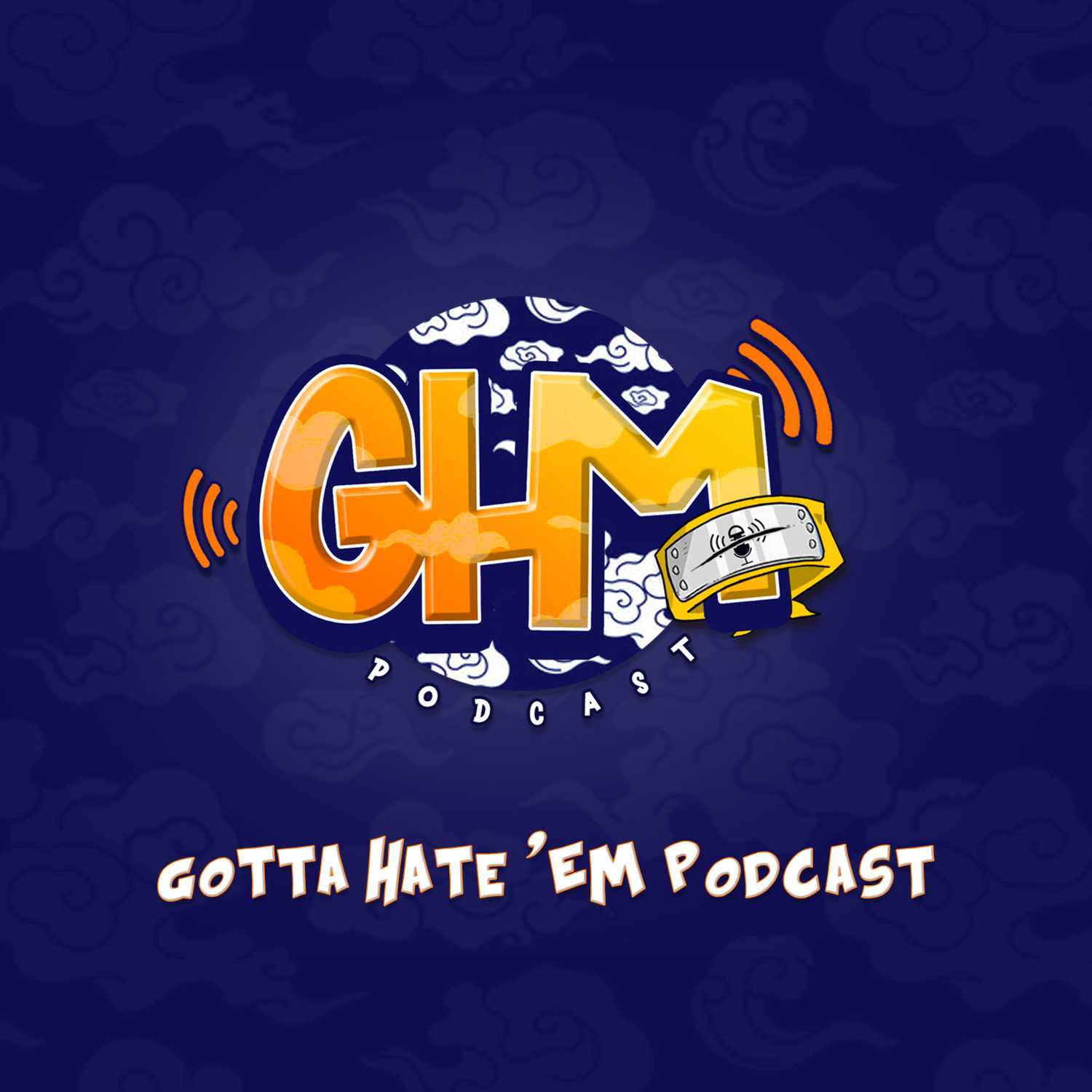 Gotta Hate \'Em Podcast