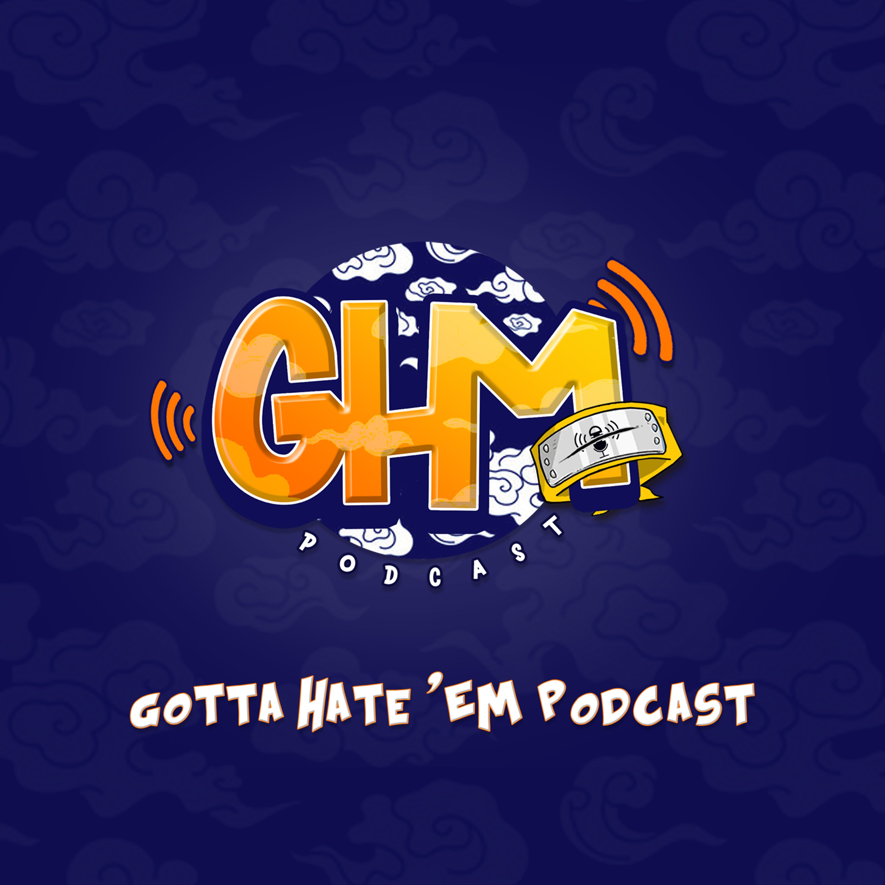 Gotta Hate \'Em Podcast