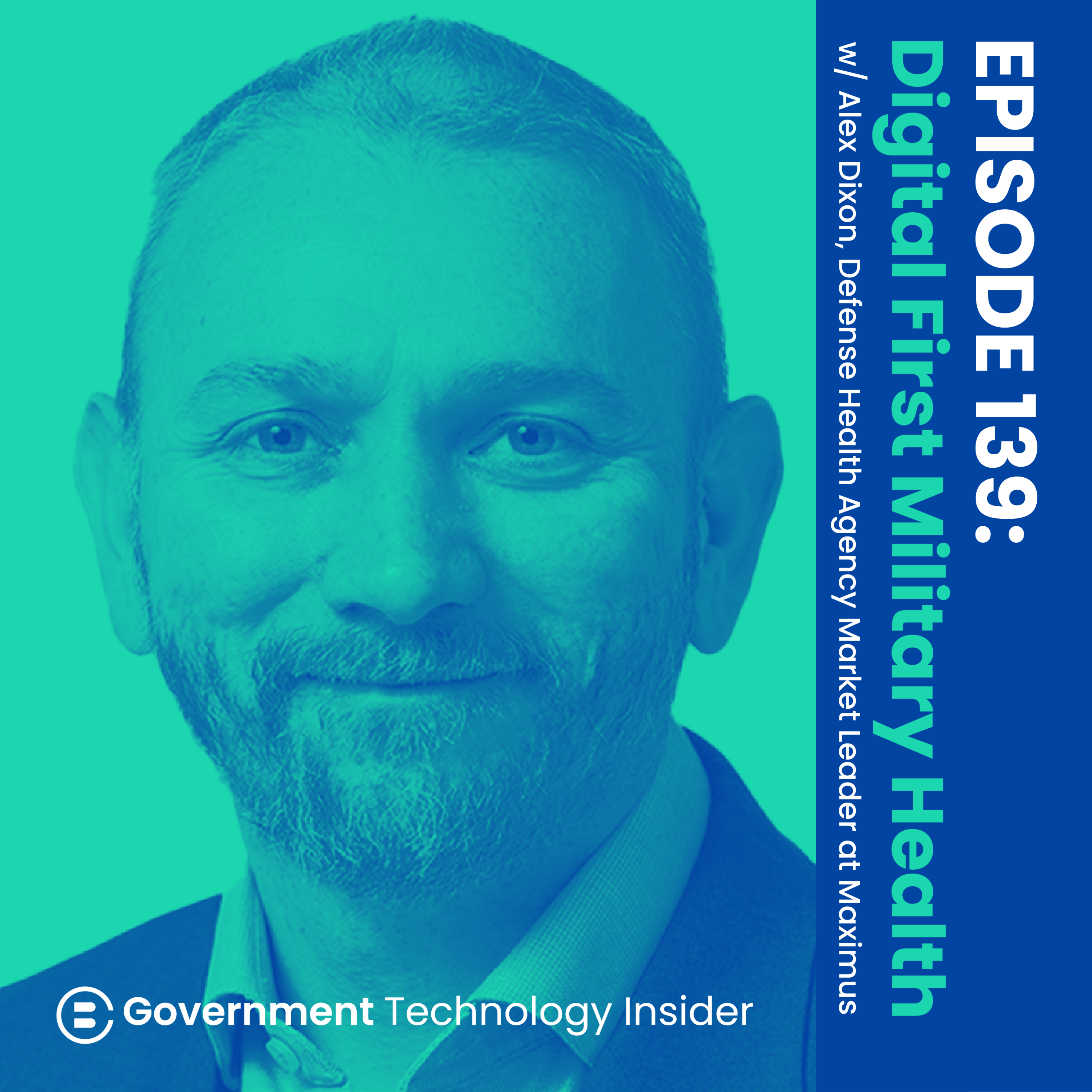 Ep 139 - A Digital First Approach to Advancing Military Health Service Delivery