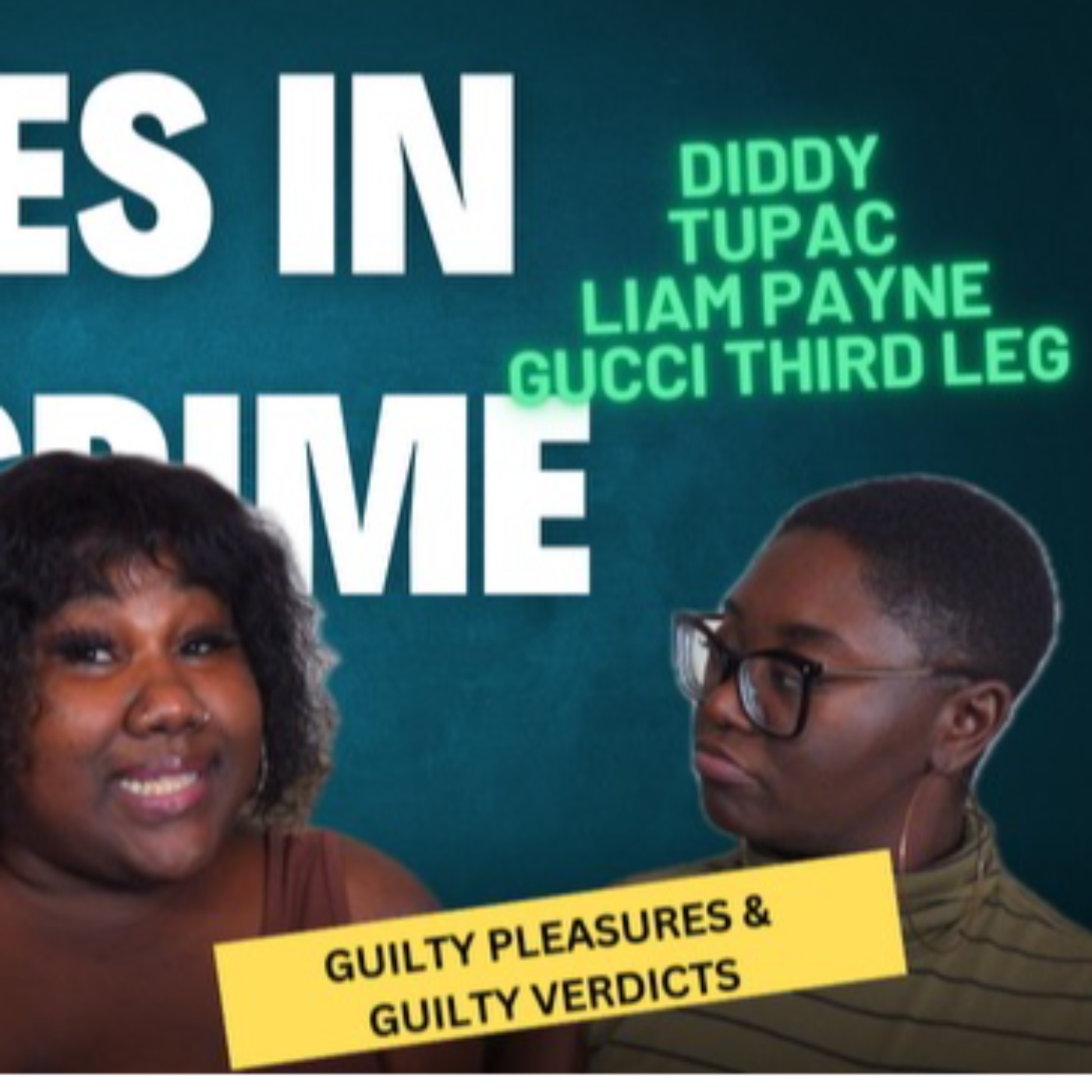 Diddy, Tupac, and the Courtroom: The Ultimate Celebrity Crime Showdown | Guilty Pleasures & Guilty Verdicts Podcast EP 1 episode artwork