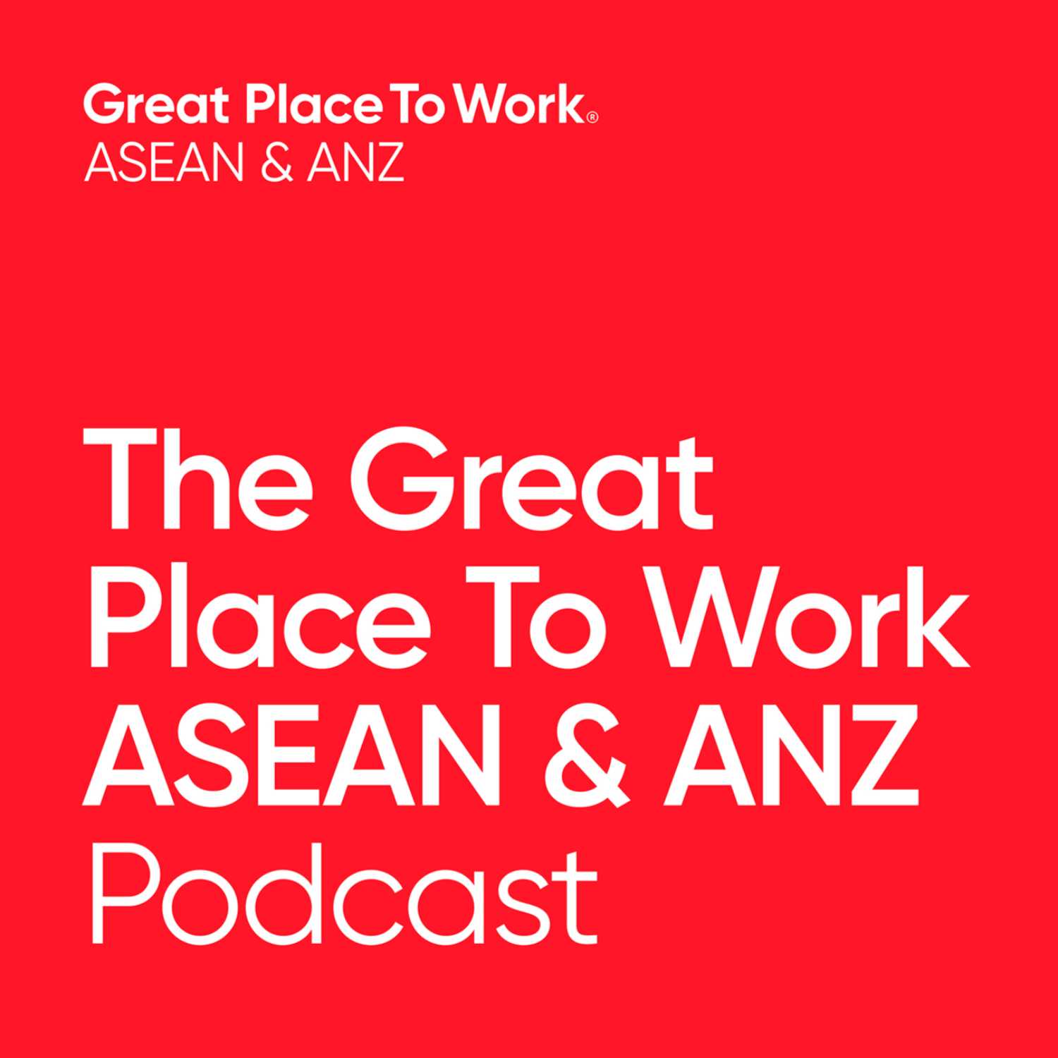 The Great Place To Work ASEAN and ANZ Podcast