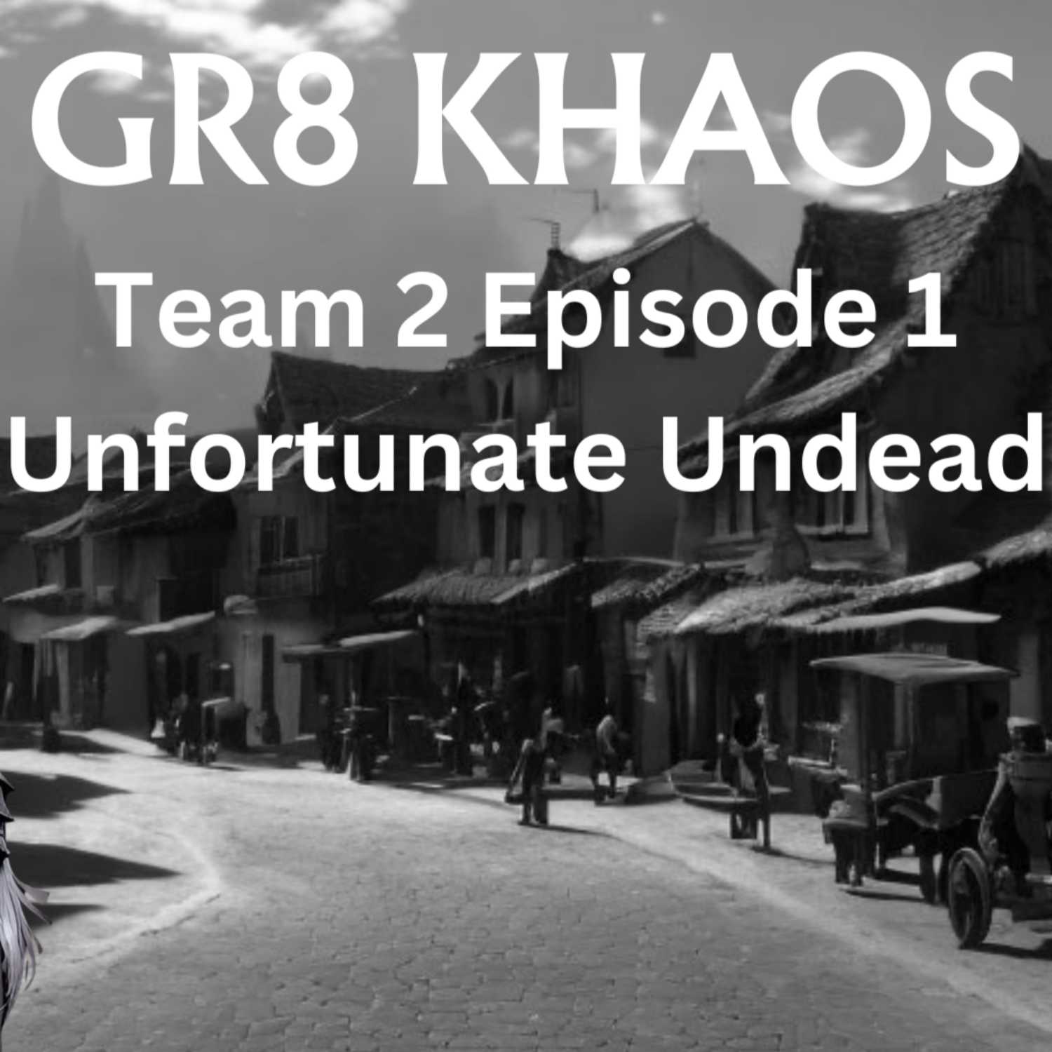 Gr8 Khaos T2E1 "Unfortunate Undead" episode artwork