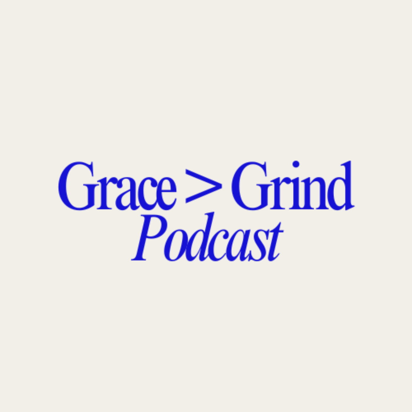 Grace > Grind Podcast
