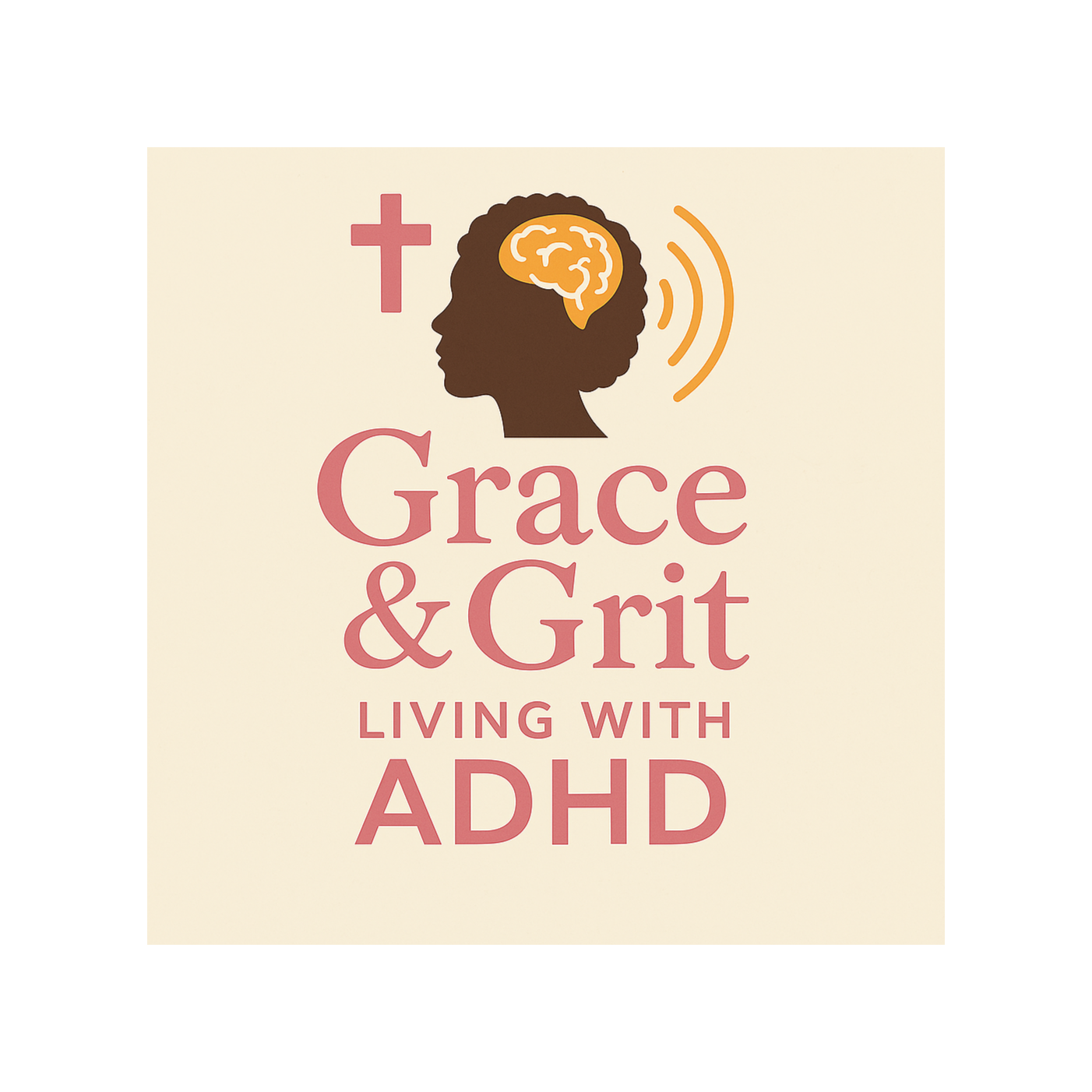 Grace & Grit: Living with ADHD and Faith