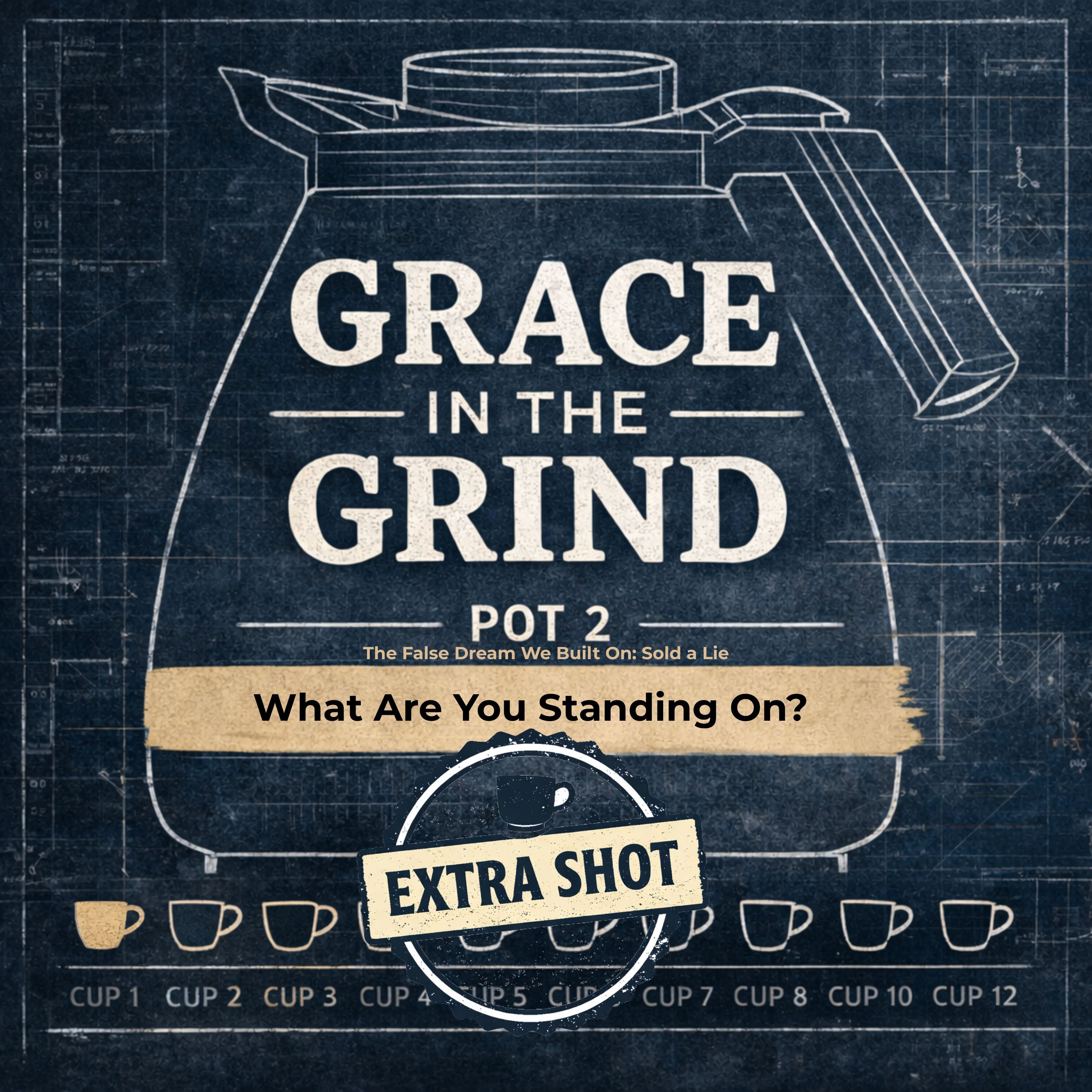 EXTRA SHOT 1A — What Are You Standing On?