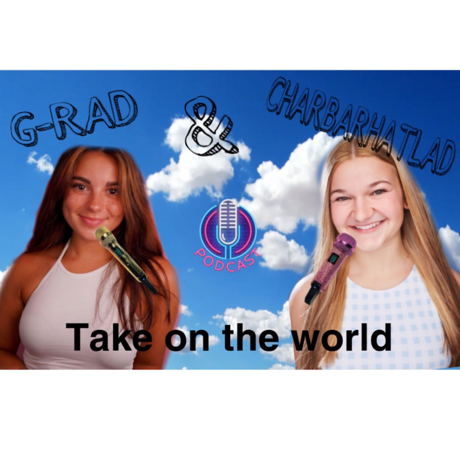 G-Rad and Charbarhatlad Take on the World One Podcast at a Time