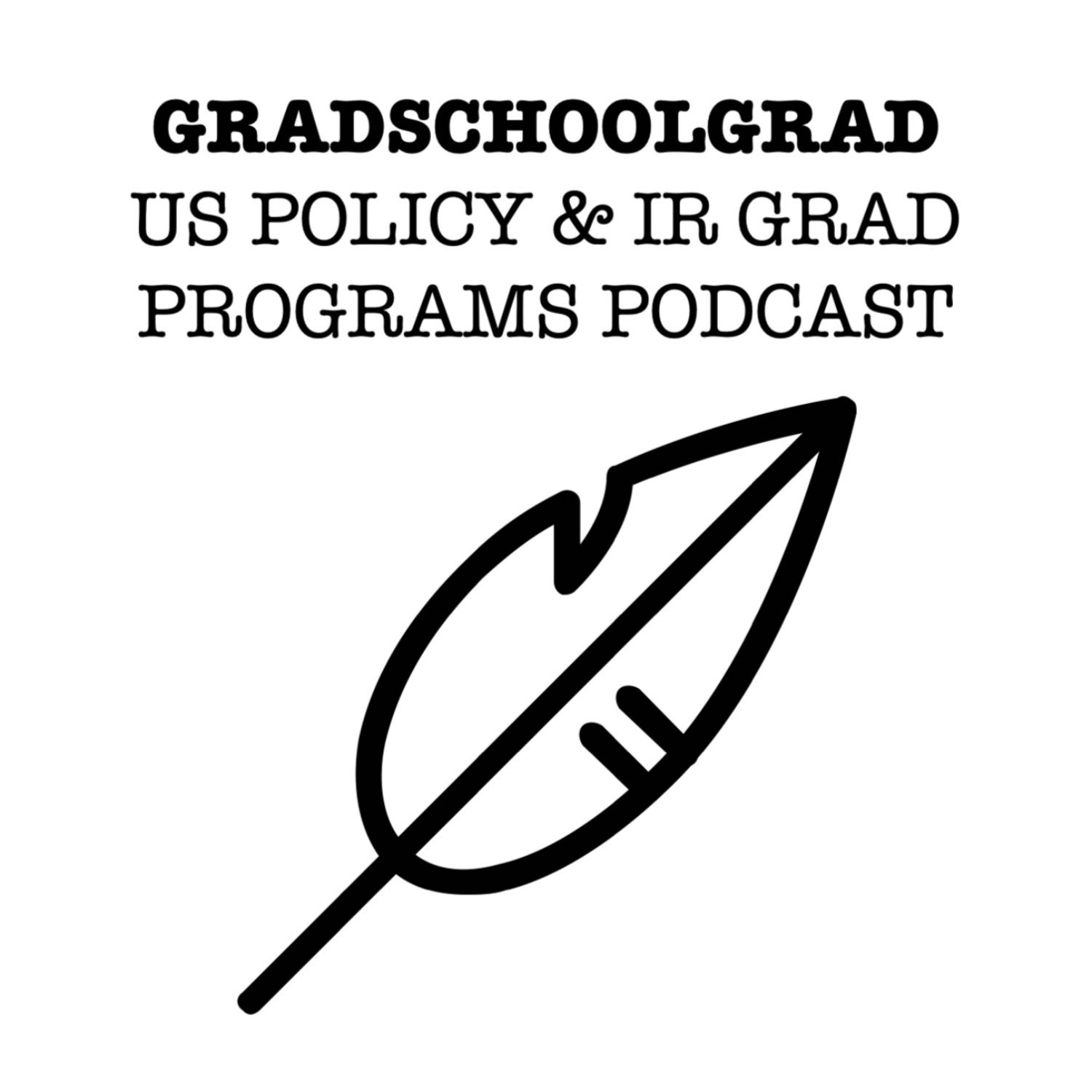GradSchoolGrad - US Policy & IR Programs Podcast
