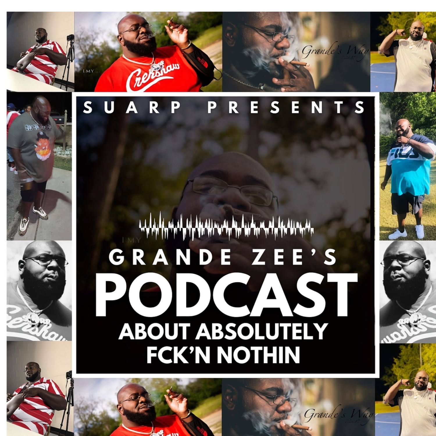 Grande Zee's Podcast About Absolutely Fckn Nothin podcast artwork