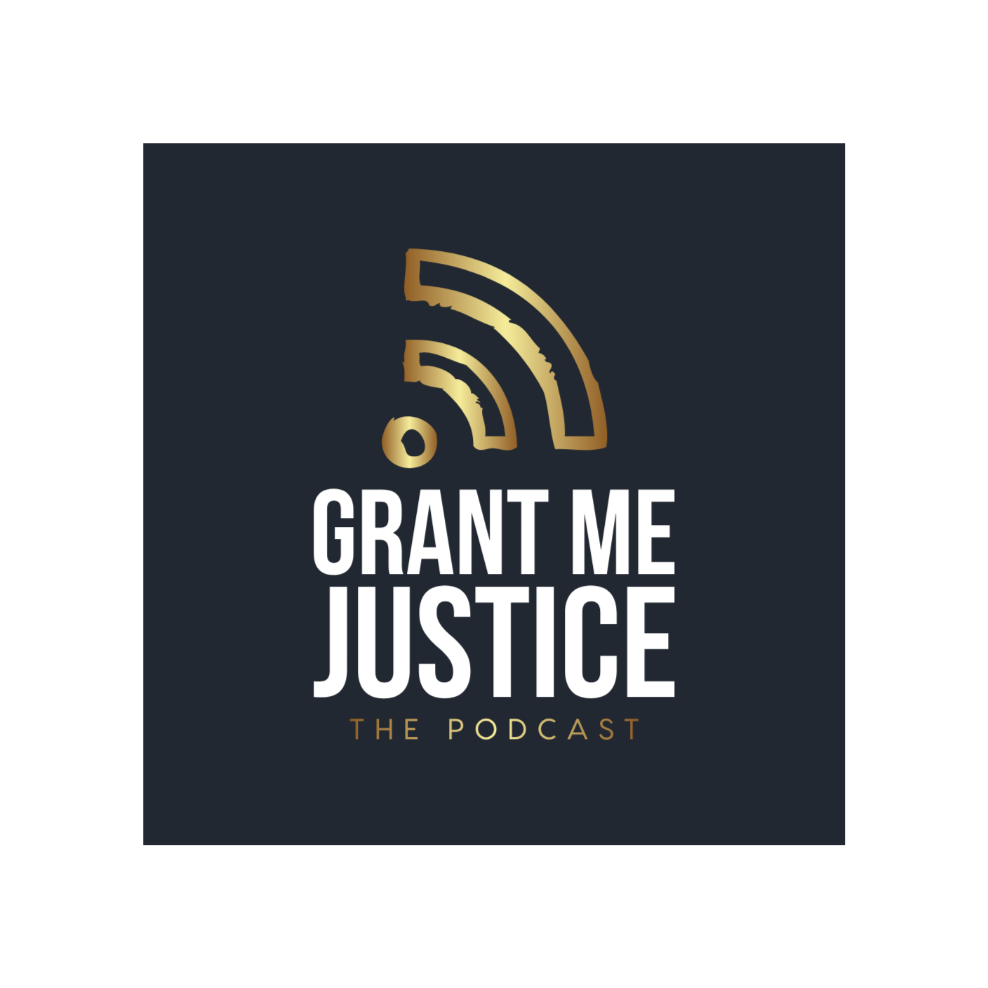 Grant Me Justice: The Podcast Episode 9