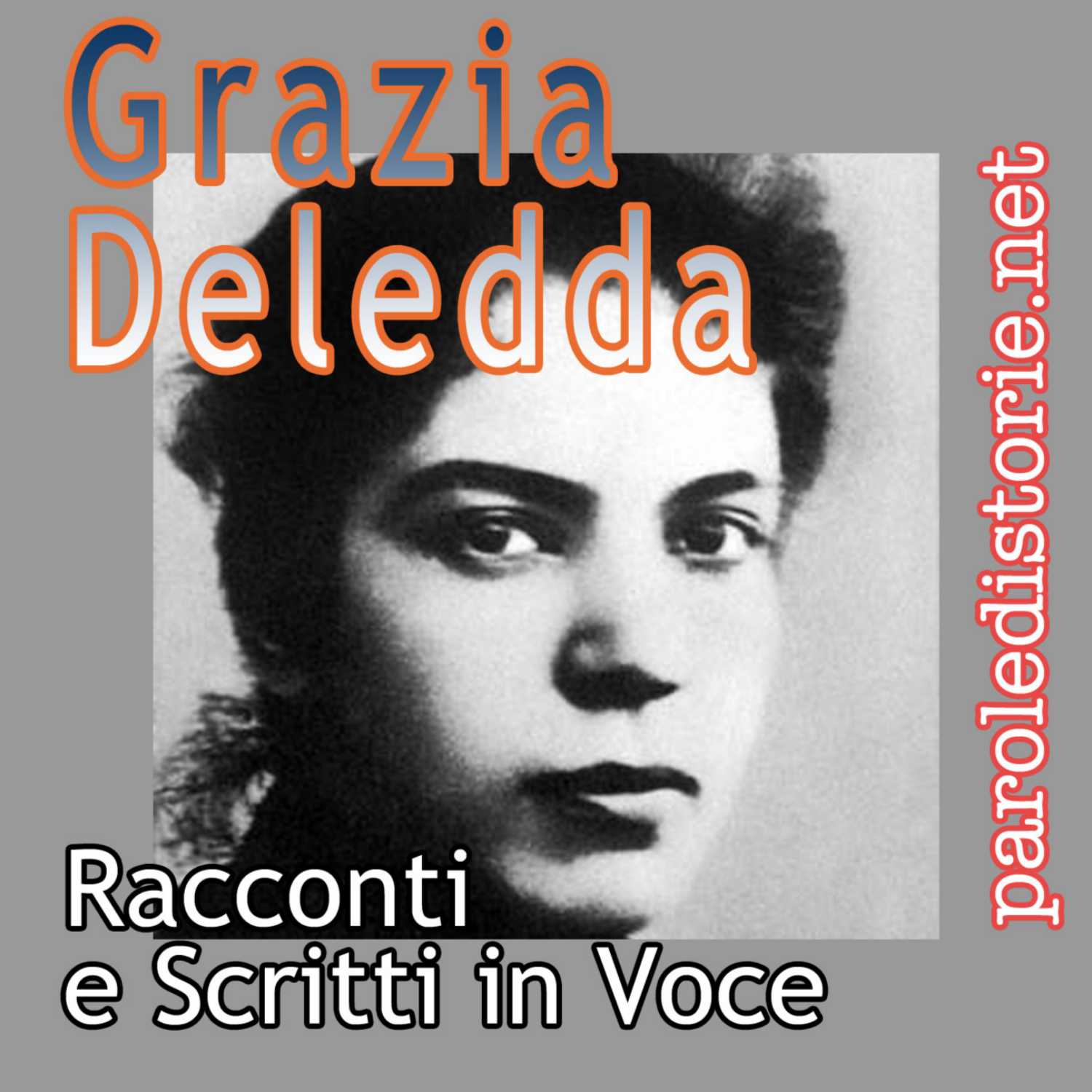 Grazia Deledda. Scritti in voce