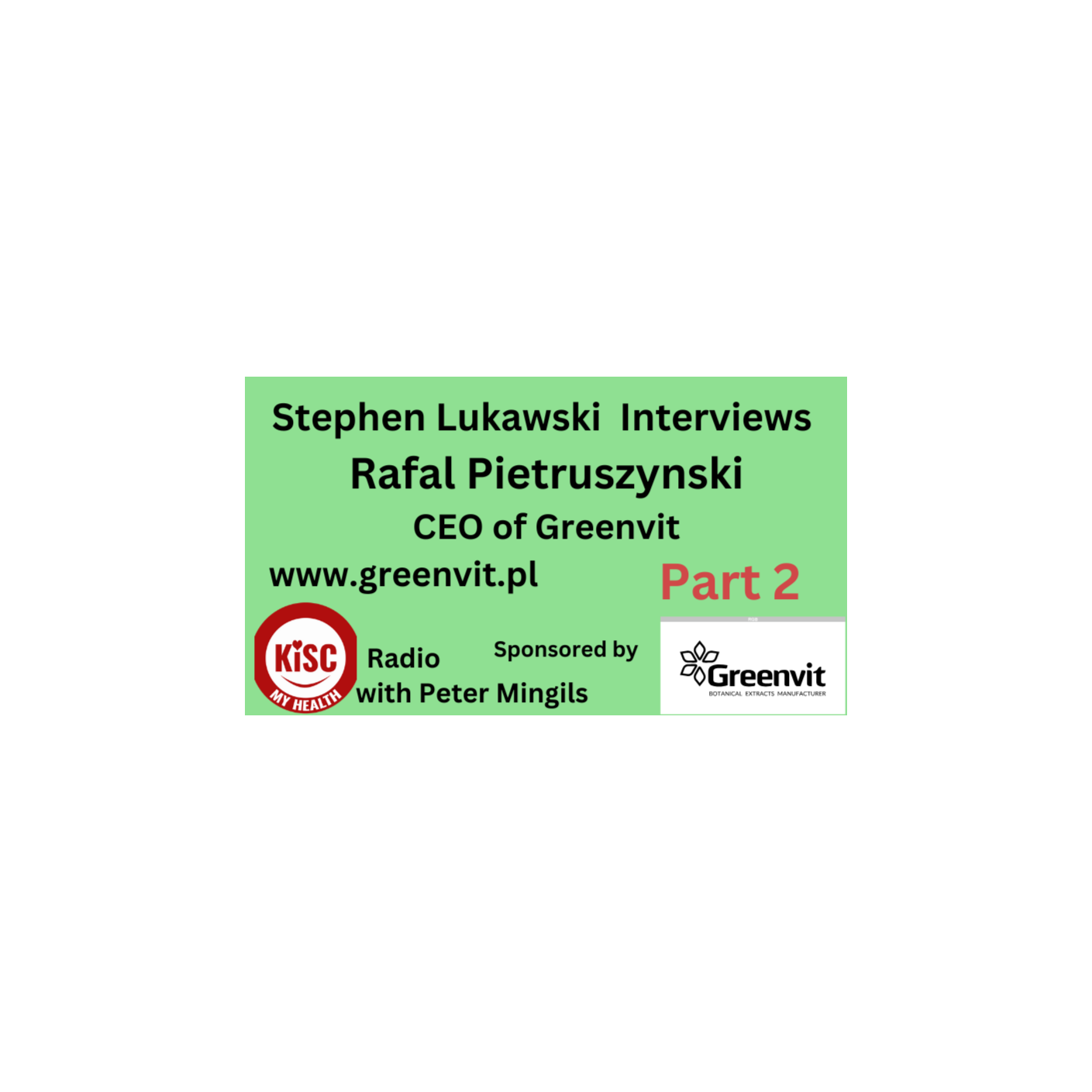 Greenvit sponsors KISC My Health Radio with Stephen Lukawski and Peter Mingils