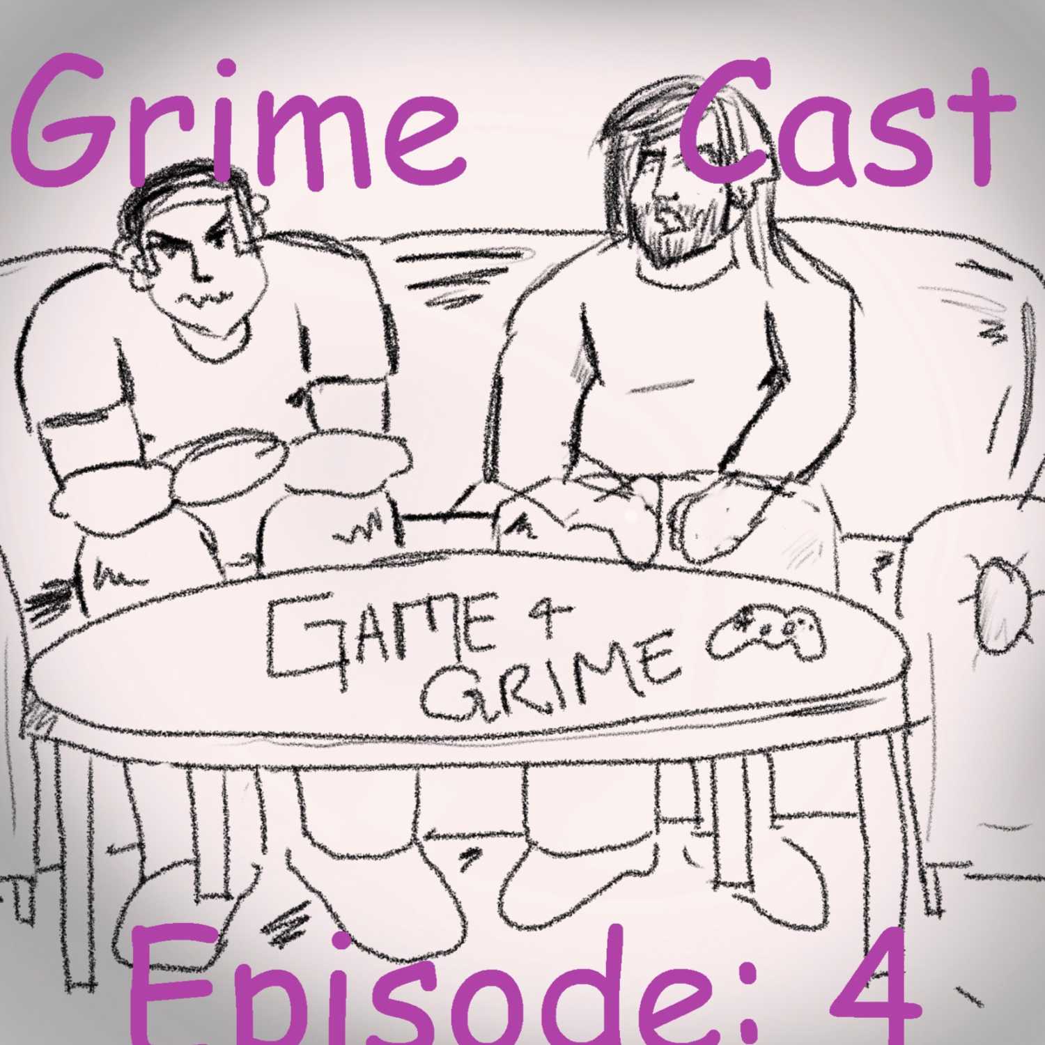 Grime Cast Episode- 4 episode artwork