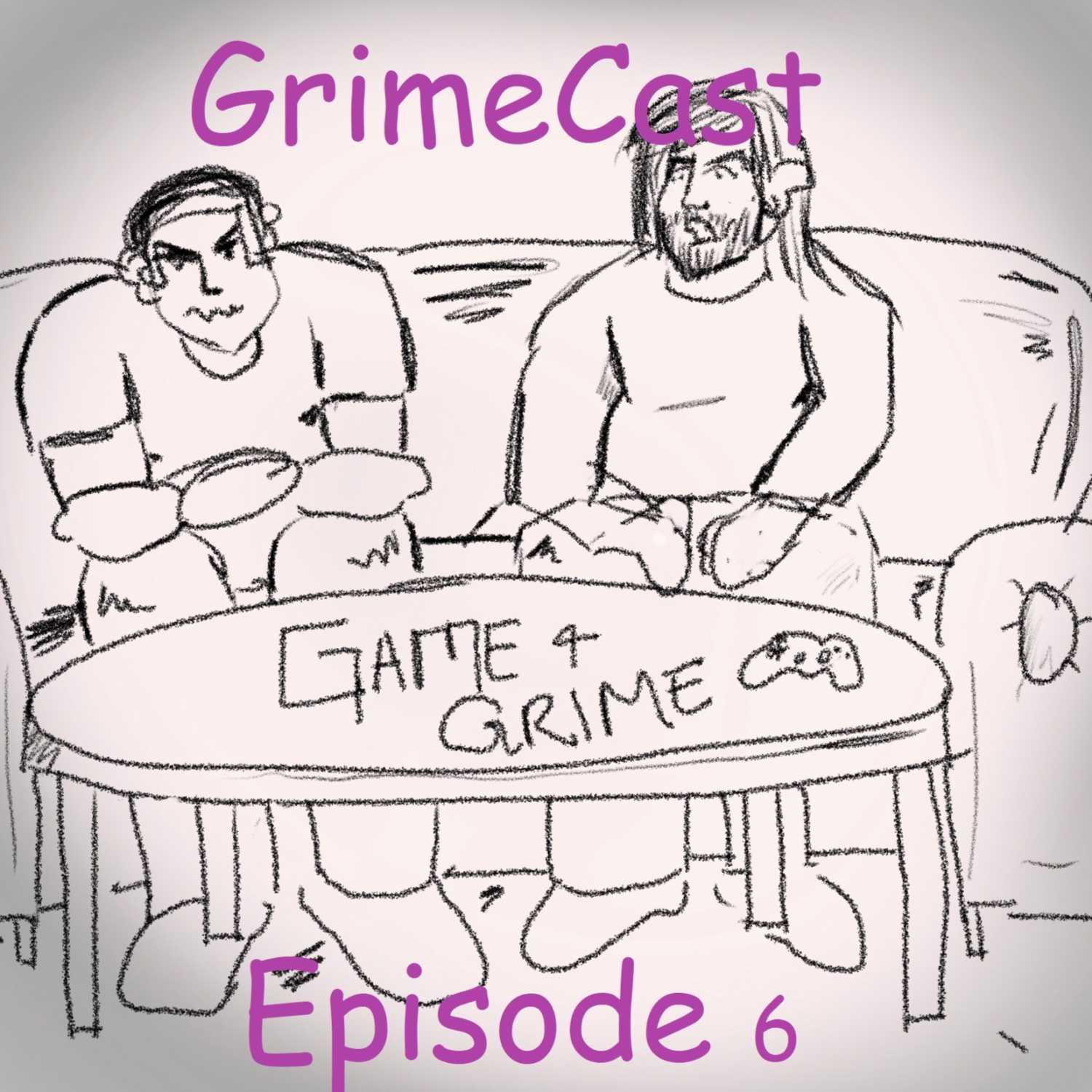 GrimeCast- Episode 6 episode artwork