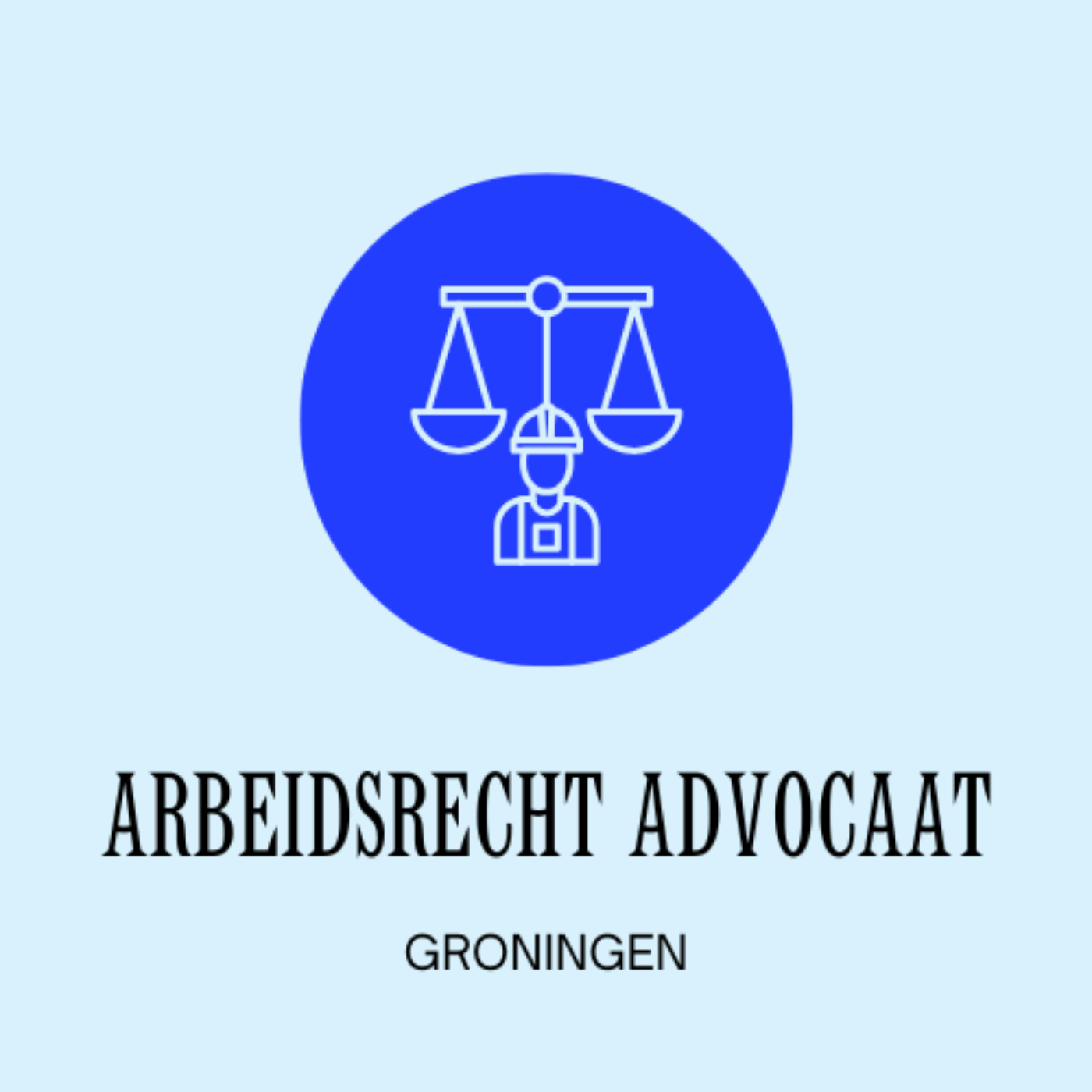 Groningen Arbeidsrecht Advocaat