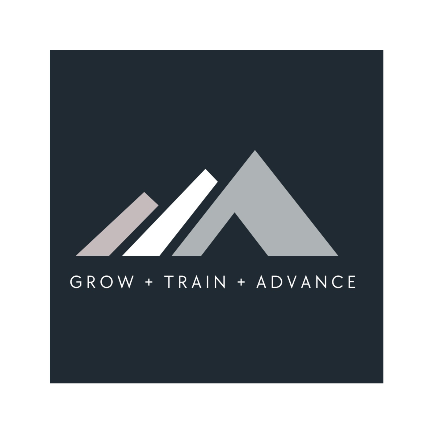 Grow + Train + Advance