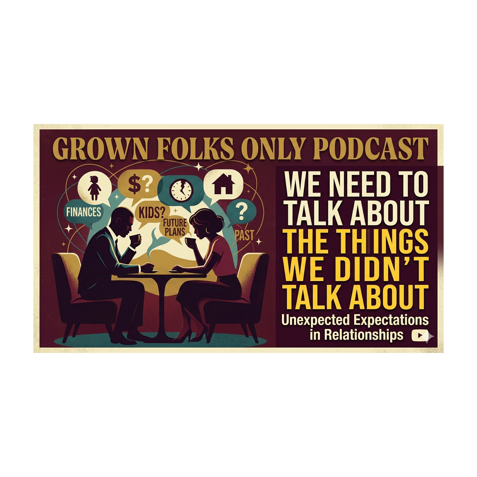 We Need to Talk About the Things We Didn't Talk About | Unexpected Relationship Expectations