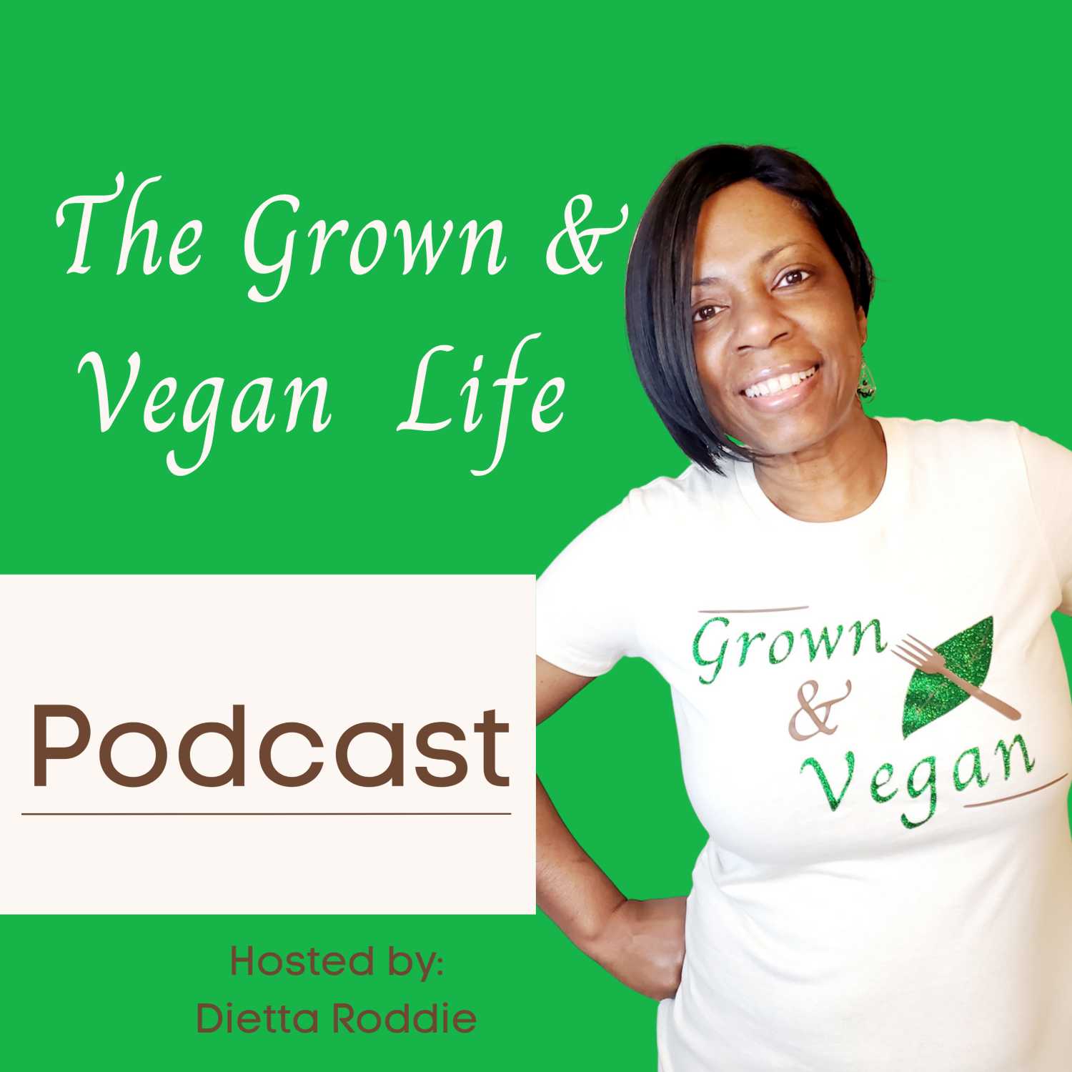 The Grown and Vegan Life Podcast