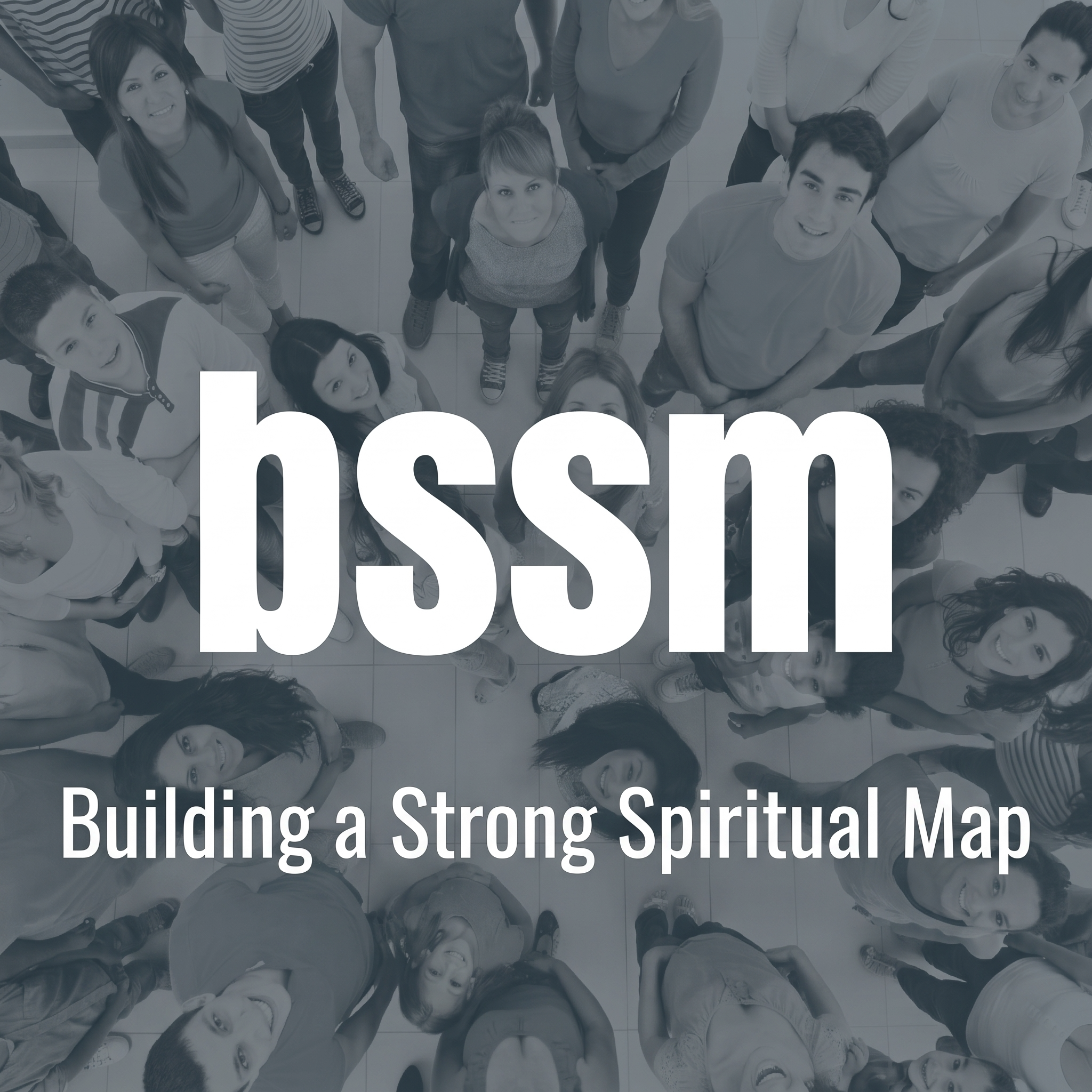 Building a Strong Spiritual Map (BSSM)