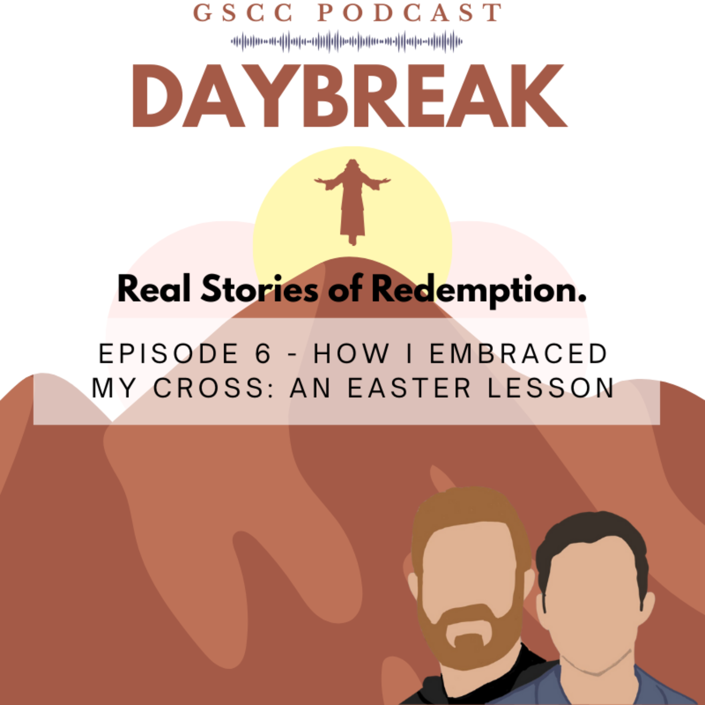 How I Embraced My Cross: An Easter Lesson – DAYBREAK, Ep. 6