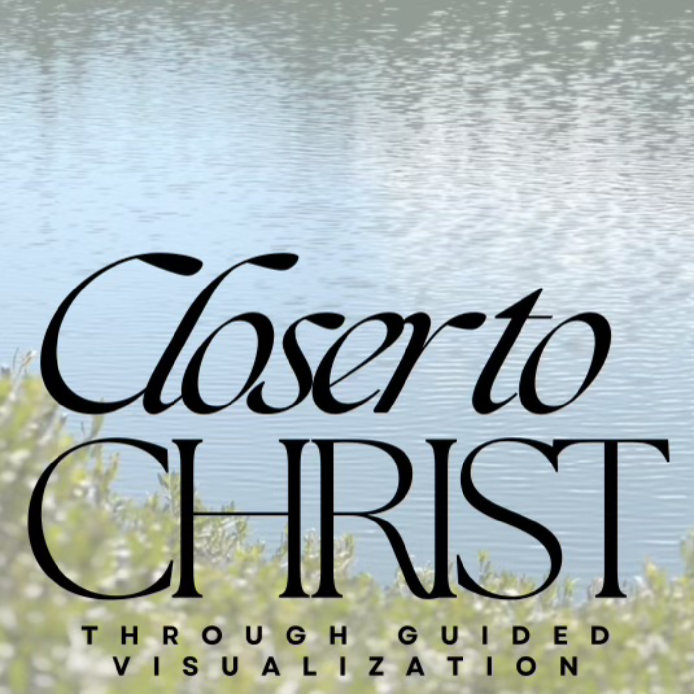 Closer to Christ through Guided Visualization