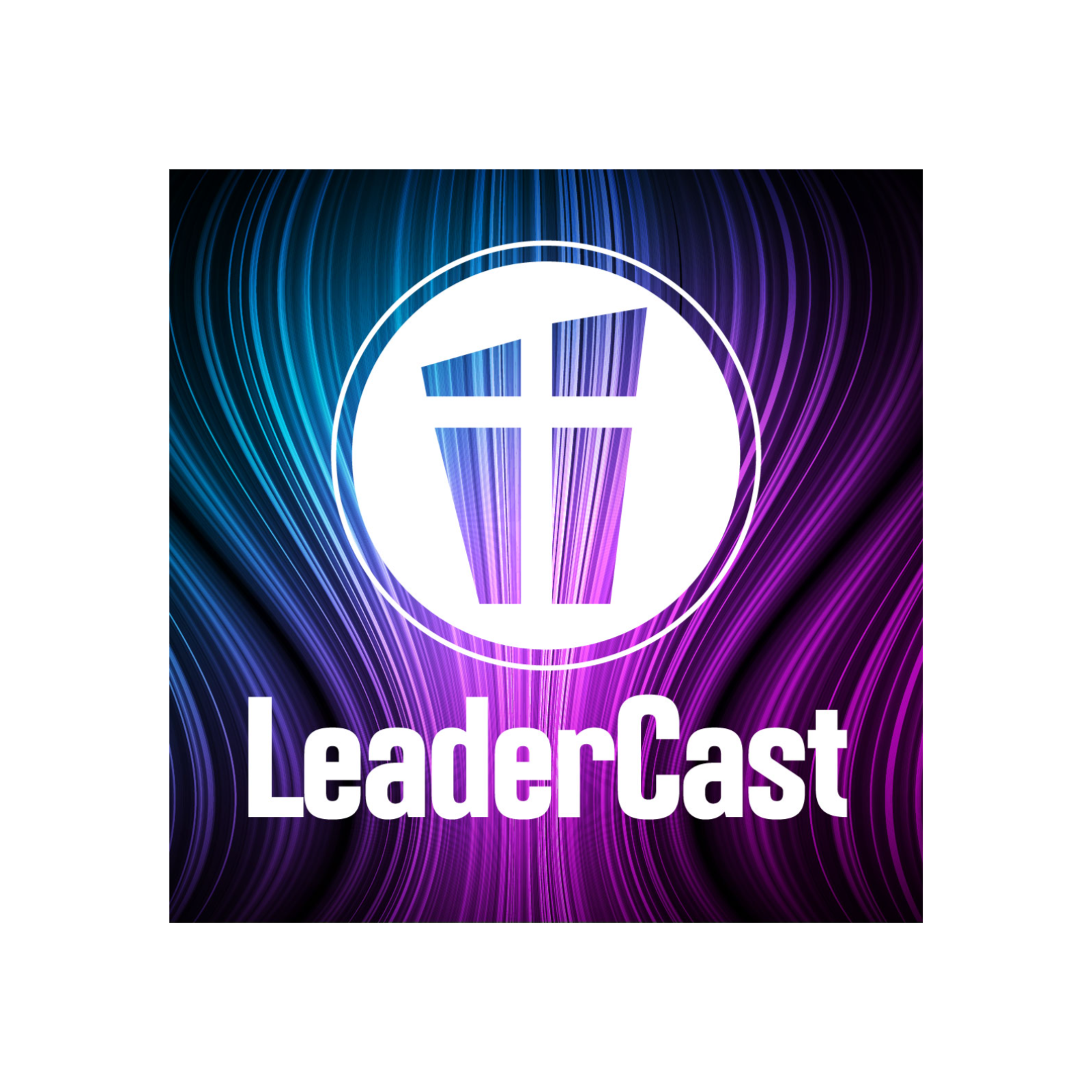 LeaderCast 005 - Top Ten Encouragements for Group Leaders episode artwork