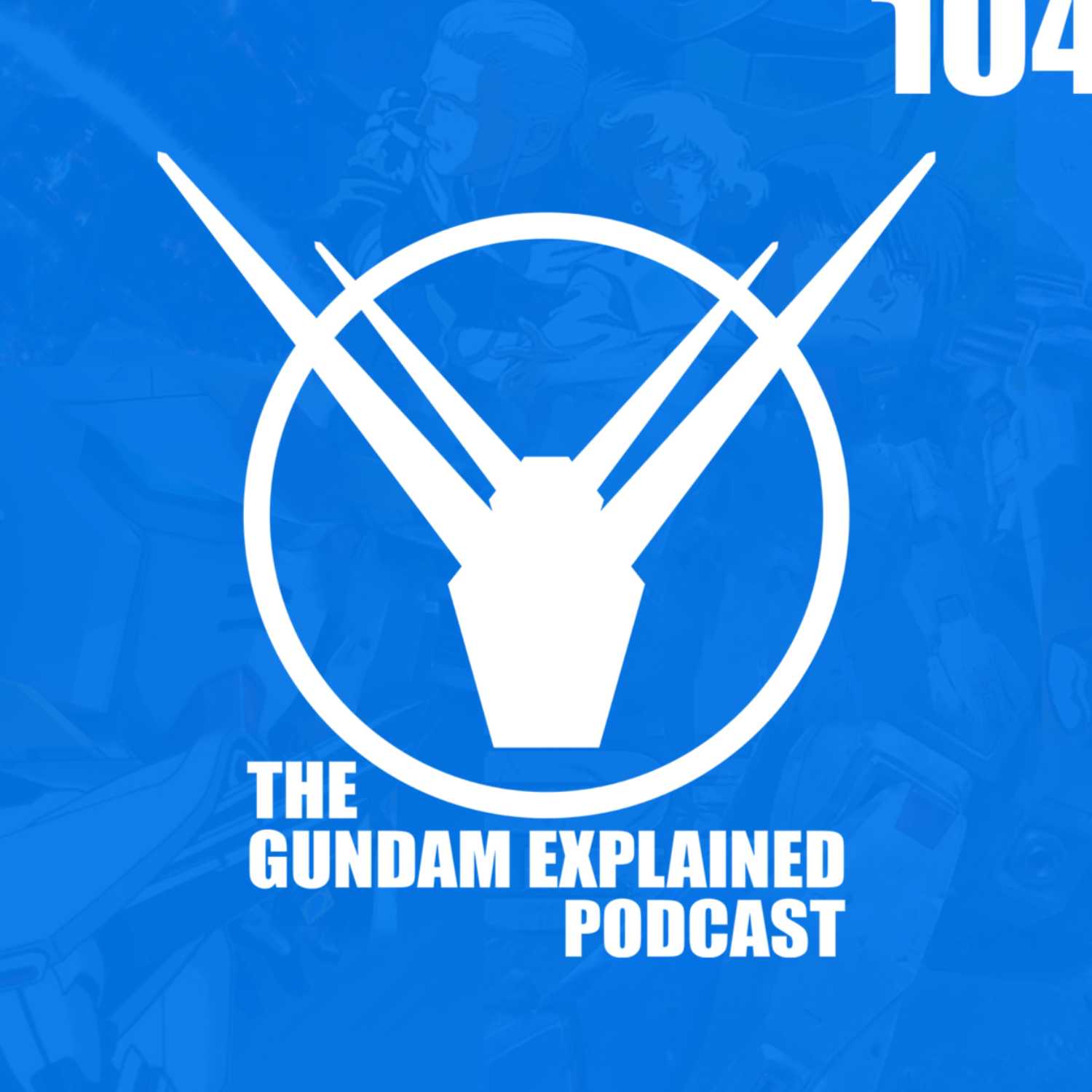 Marketing Gundam in the West, Geara Doga Kai in UC 120? [The Gundam Explained Show 104] episode artwork
